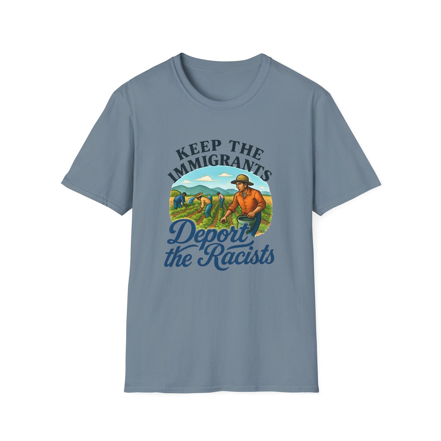 Keep the Immigrants, Deport the Racists -unisex anytime tee,  Casual Wear, Statement Piece, Gift for, Stand with immigrants, anti racists tee