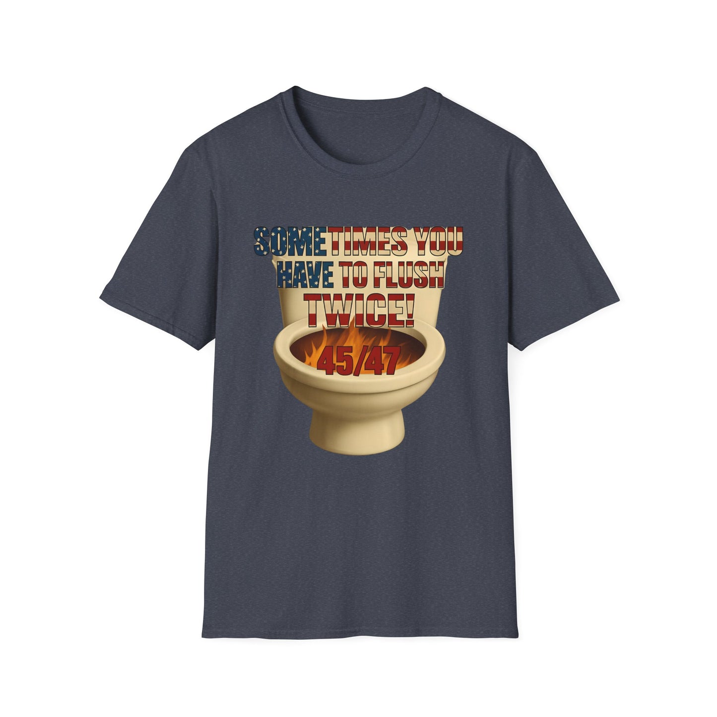 Sometimes You Have to Flush Twice 45/47 unisex T-Shirt, Graphic Tee, Gift for Him, Gag Gift, Quirky Shirt, Casual Wear