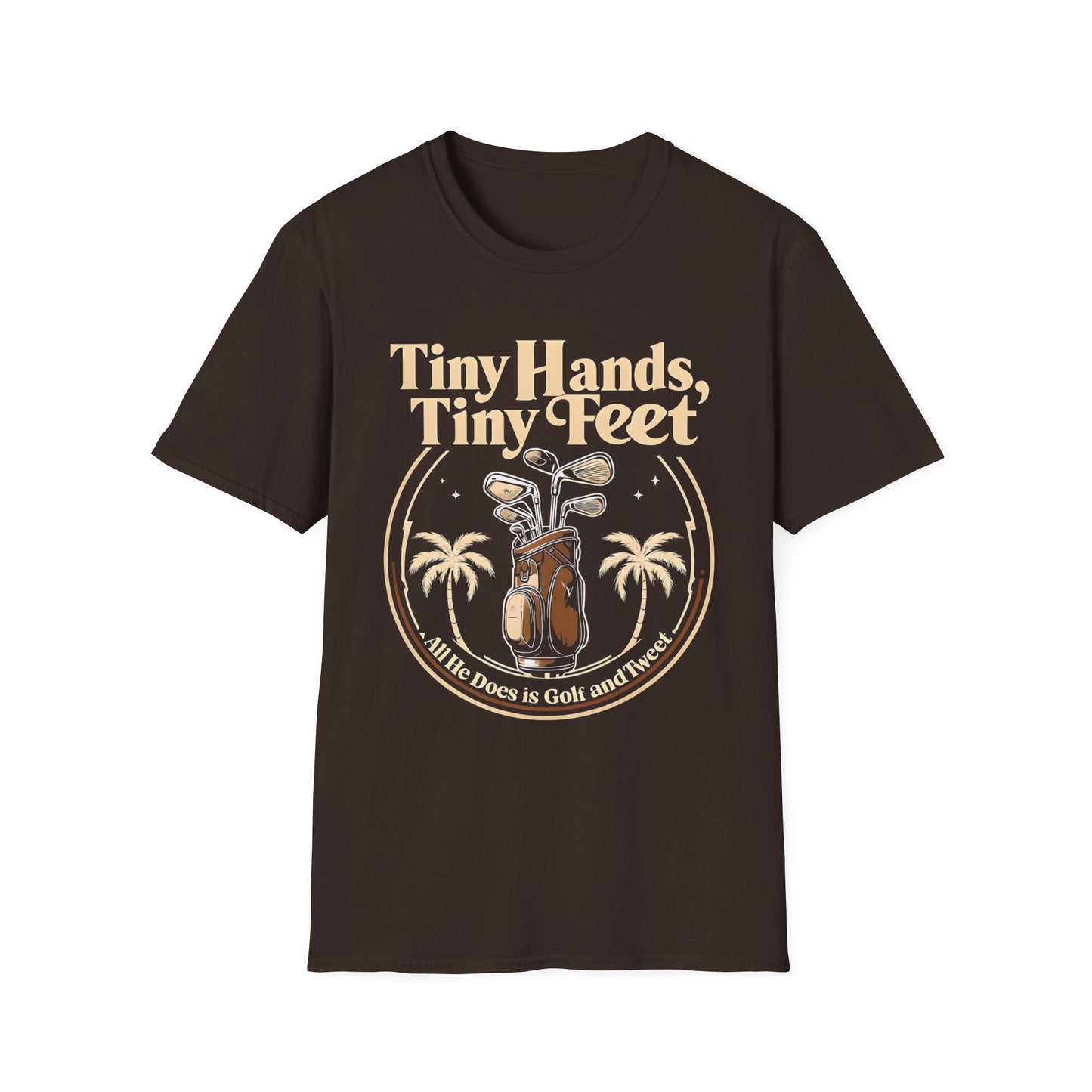 Tiny Hands, Tiny Feet All He Does is Golf and Tweet - unisex t-shirt, Protest tshirt, anti-Trump tee, useless FLOTUS - 47