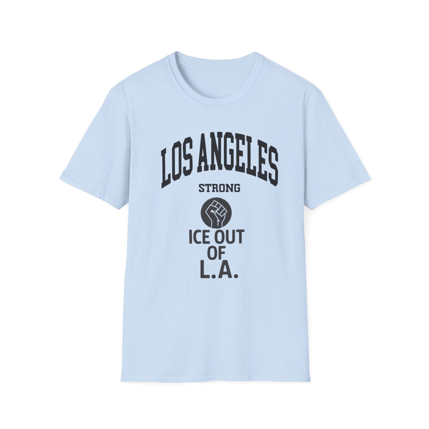 Los Angeles Strong - ICE out of L.A. unisex t-shirt, pro immigration, Ban ICE from our cities, uphold the constitution shirt