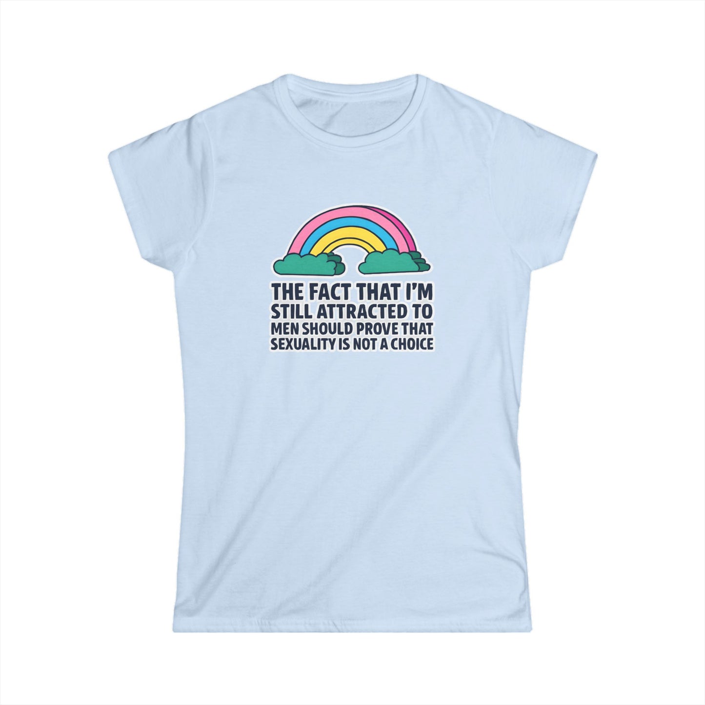 Still Attracted to Men Ladies Fit Tee, Feminist T-Shirt, LGBTQ+ Pride Apparel, Casual Statement Shirt, Gift for Allies