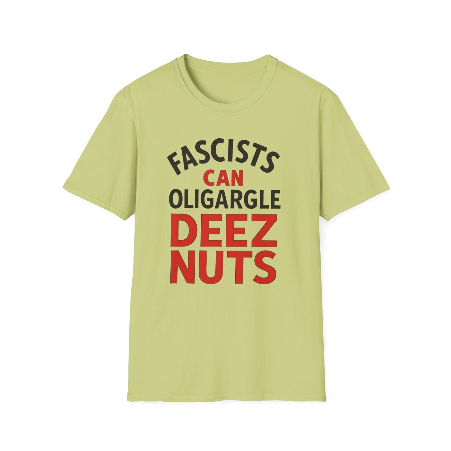 Humorous Unisex T-Shirt - 'Fascists Can Oligargle Deez Nuts'