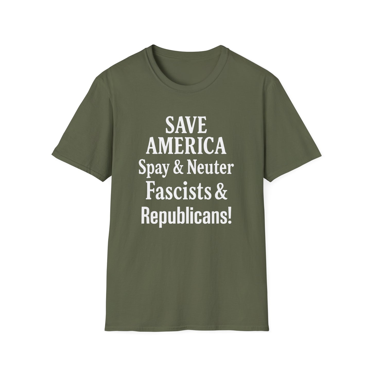 Save America, Spay & Neuter Fascists and Republicans Unisex T-shirt ,Activism Apparel, Casual Wear, Gift for Advocates, Black Tee
