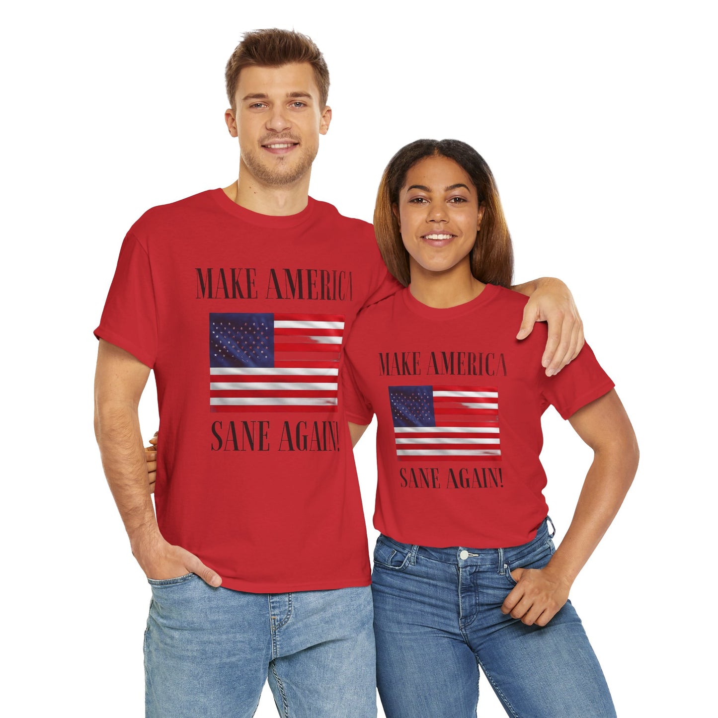 Make America Sane Again! T-Shirt, Unisex Graphic T-Shirt, Political Statement Tee, Anti Fascism, Anti MAGA