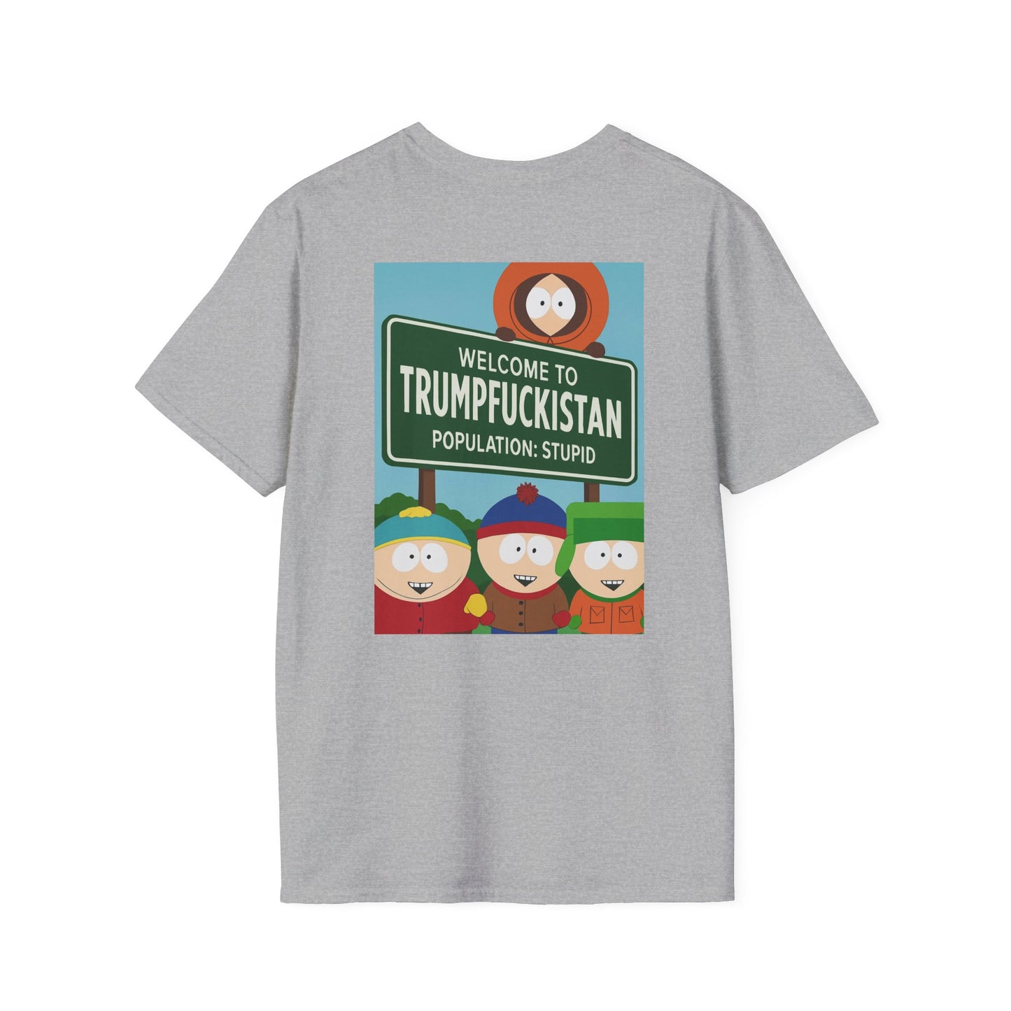 Trumpfuckistan - Population Stupid Funny Graphic Tee: Unisex Softstyle T-Shirt with Humorous, Quirky Gift for Friends, Casual Wear, Perfect for Parties