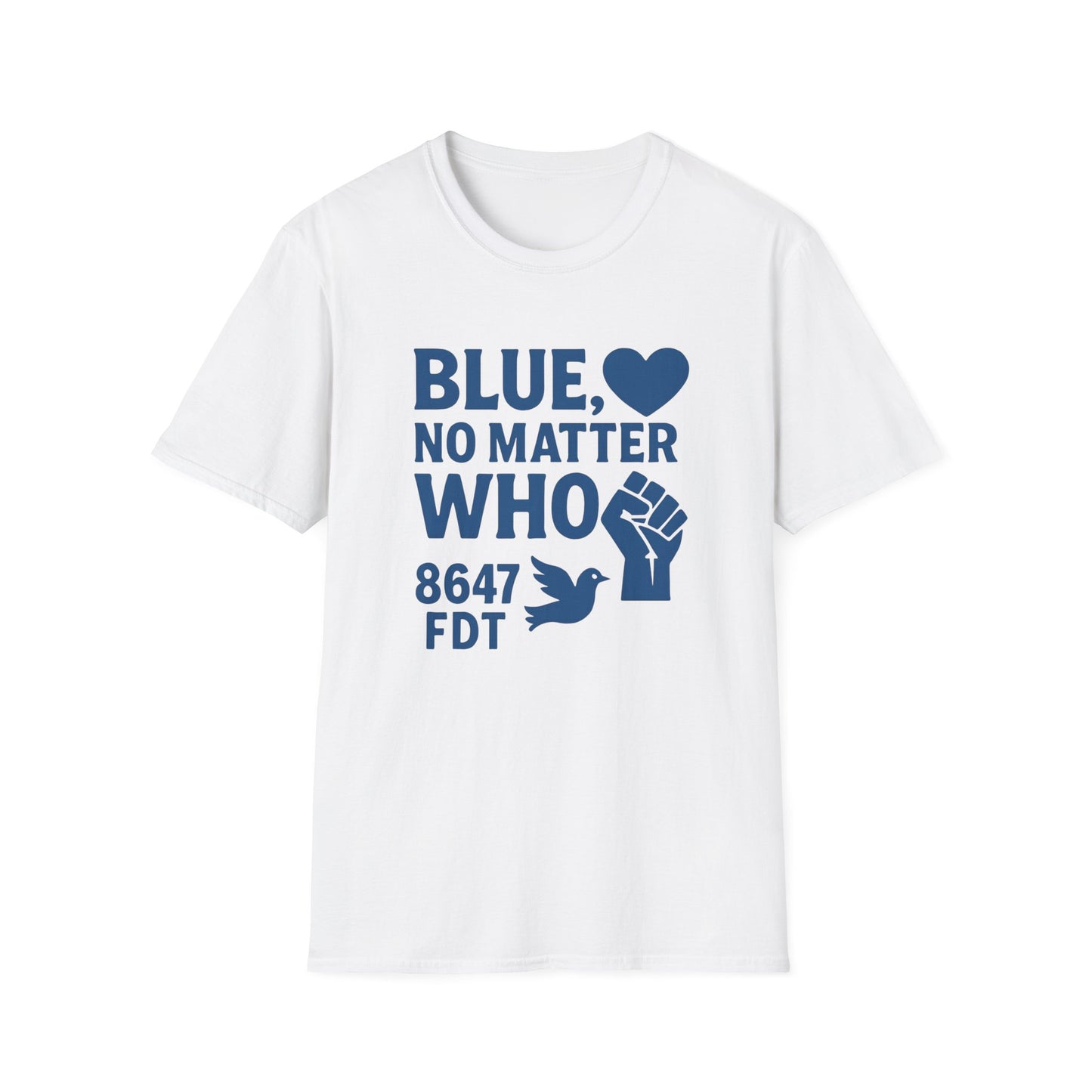 Blue, No Matter Who 8647 FDT Love is Blue Unisex T-Shirt, Inspirational Tee, LGBTQ+ Pride Shirt, Casual Daywear, Protest Apparel, Gift for Activists