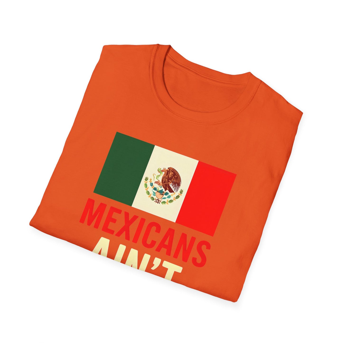 Chinga Tu Maga back Mexicans Ain't Going Anywhere t-shirt, Great Gift for Holidays, MagaHumor, Anti maga shirt, anti trump