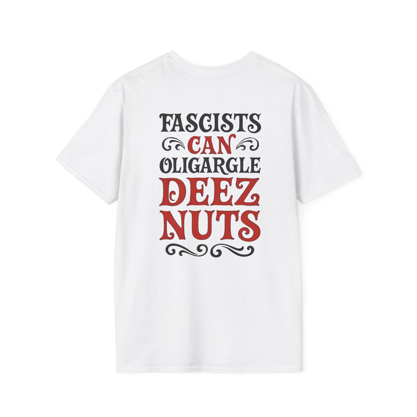 Fascists Can Oligargle Deez Nuts (back) Keep ICE out of the Barrio unisex tee, softstyle printed front and back anti ICE Tee