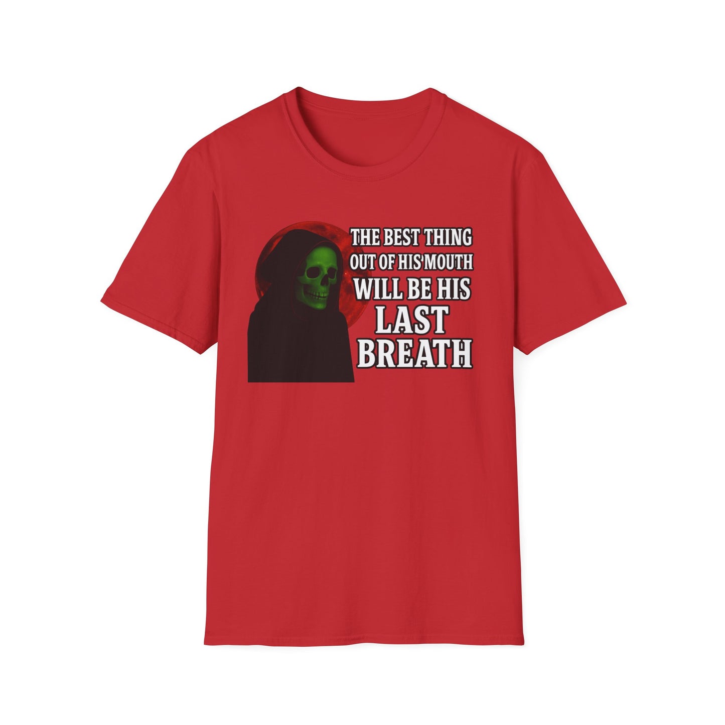 The Best Thing Out Of His Mouth Will Be His Last Breath Grim Reaper T-Shirt, Funny Halloween Shirt, Unisex Graphic Tee, Casual Wear, Gift for Friends, Spooky Humor Apparel