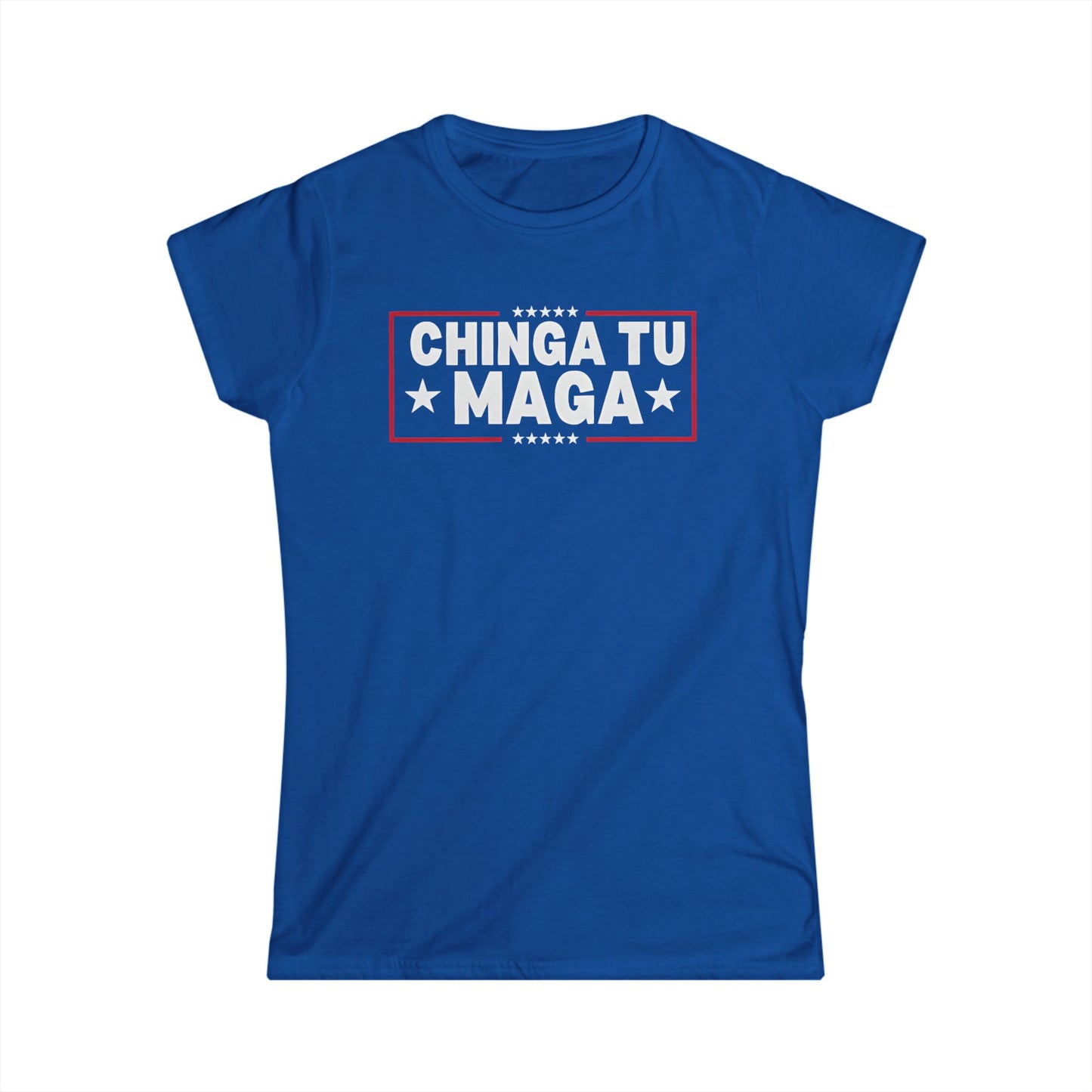 Chinga Tu MAGA front and back Ladies Fit Tee, Empowering T-Shirt, Trendy Graphic Tee, Gift for Activists, Women's Statement Shirt