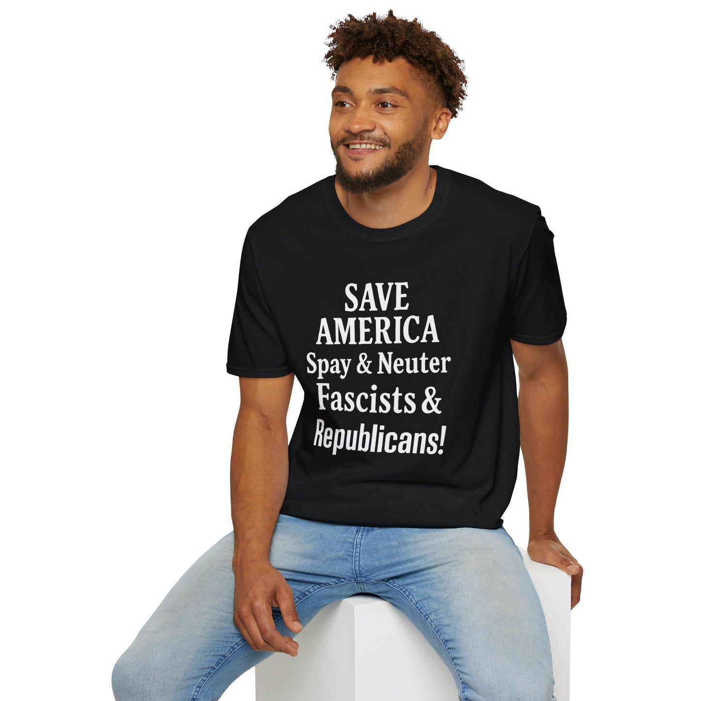 Save America, Spay & Neuter Fascists and Republicans Unisex T-shirt ,Activism Apparel, Casual Wear, Gift for Advocates, Black Tee