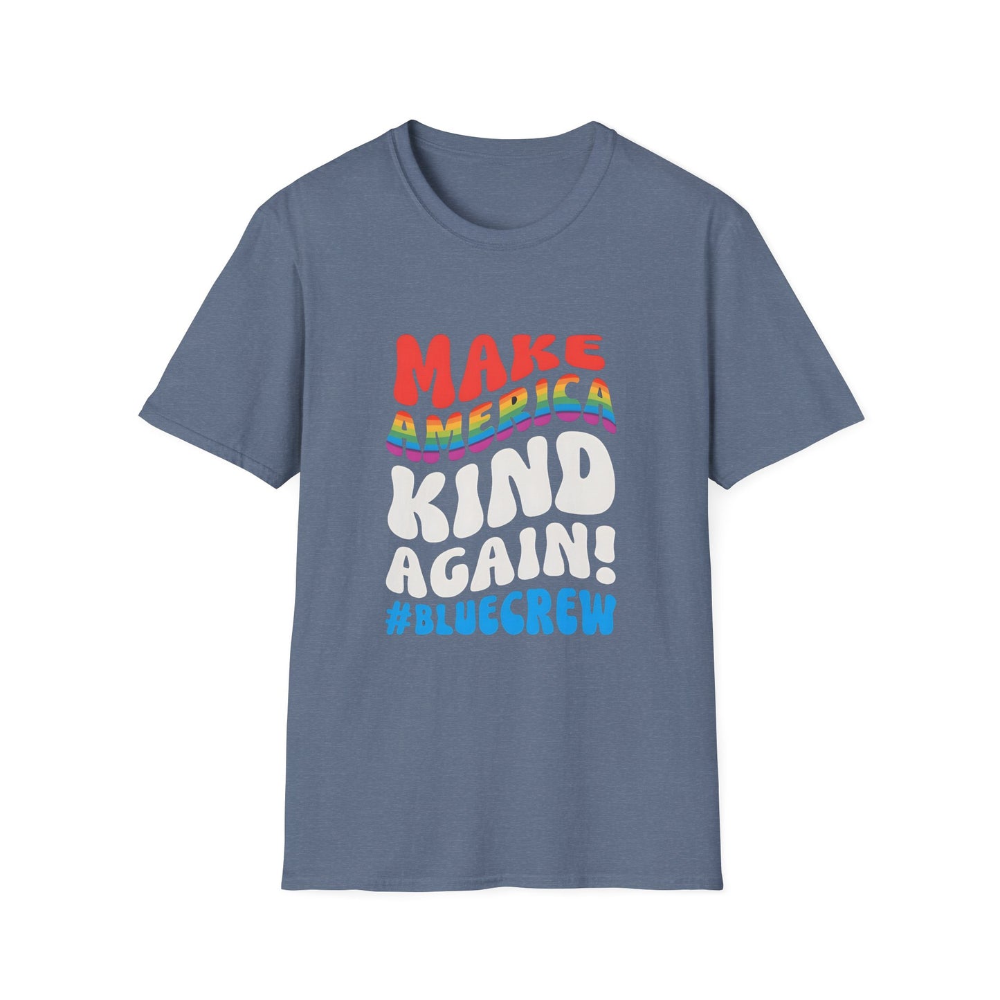 Make America Kind Again #BlueCrew T-Shirt,  Unisex #BlueCrew Tee, #BlueCrew Gear, Anti MAGA Tee, Anti Fascist Tee