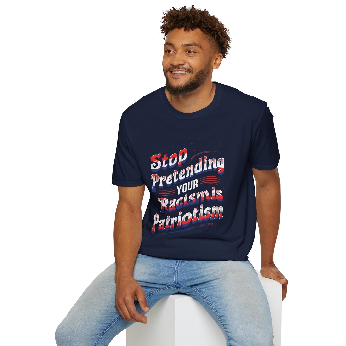 Stop Pretending Your Racism is Patriotism unisex tshirt, equal rights tshirt, anti racism shirt, patriotic anti racism shirt