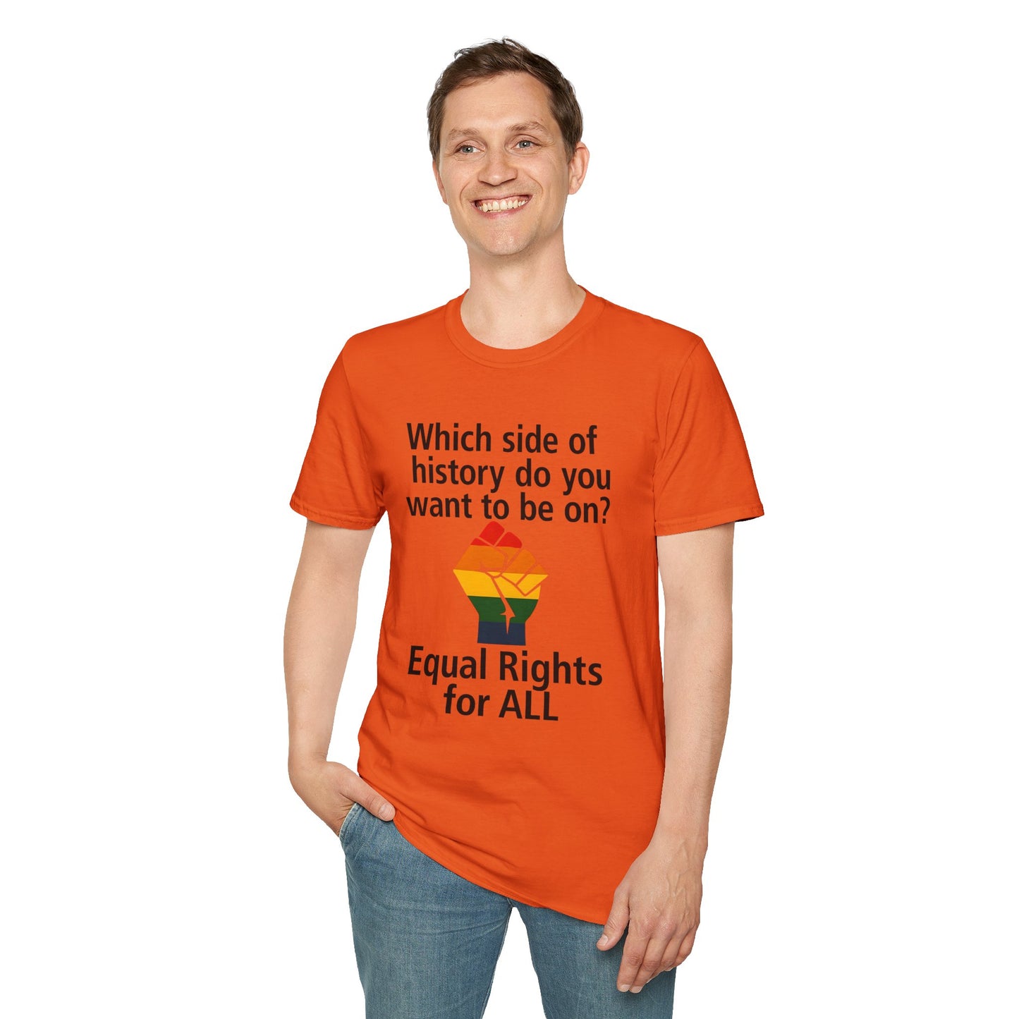 Equal Rights for All - What side of history do you want to be on? unisex T-shirt, Political Tee, Voter's Shirt, Casual Wear