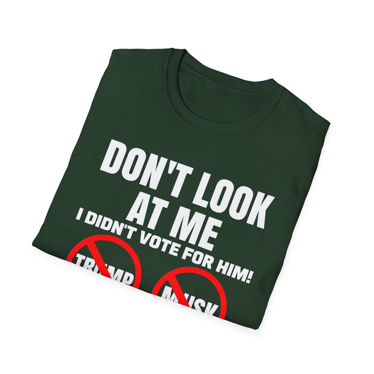 Don't Look at me, I didn't Vote for Him! t-shirt, Casual Wear, Gift for Activists, Funny Quote Tee, Resistance Tee, Anti-MAGA