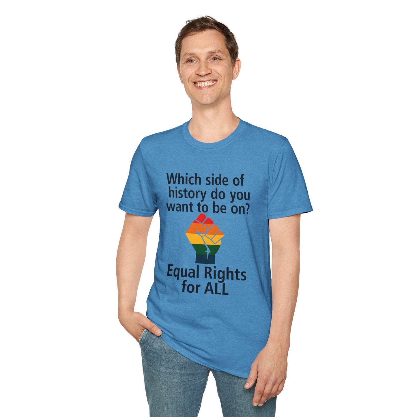 Equal Rights for All - What side of history do you want to be on? unisex T-shirt, Political Tee, Voter's Shirt, Casual Wear