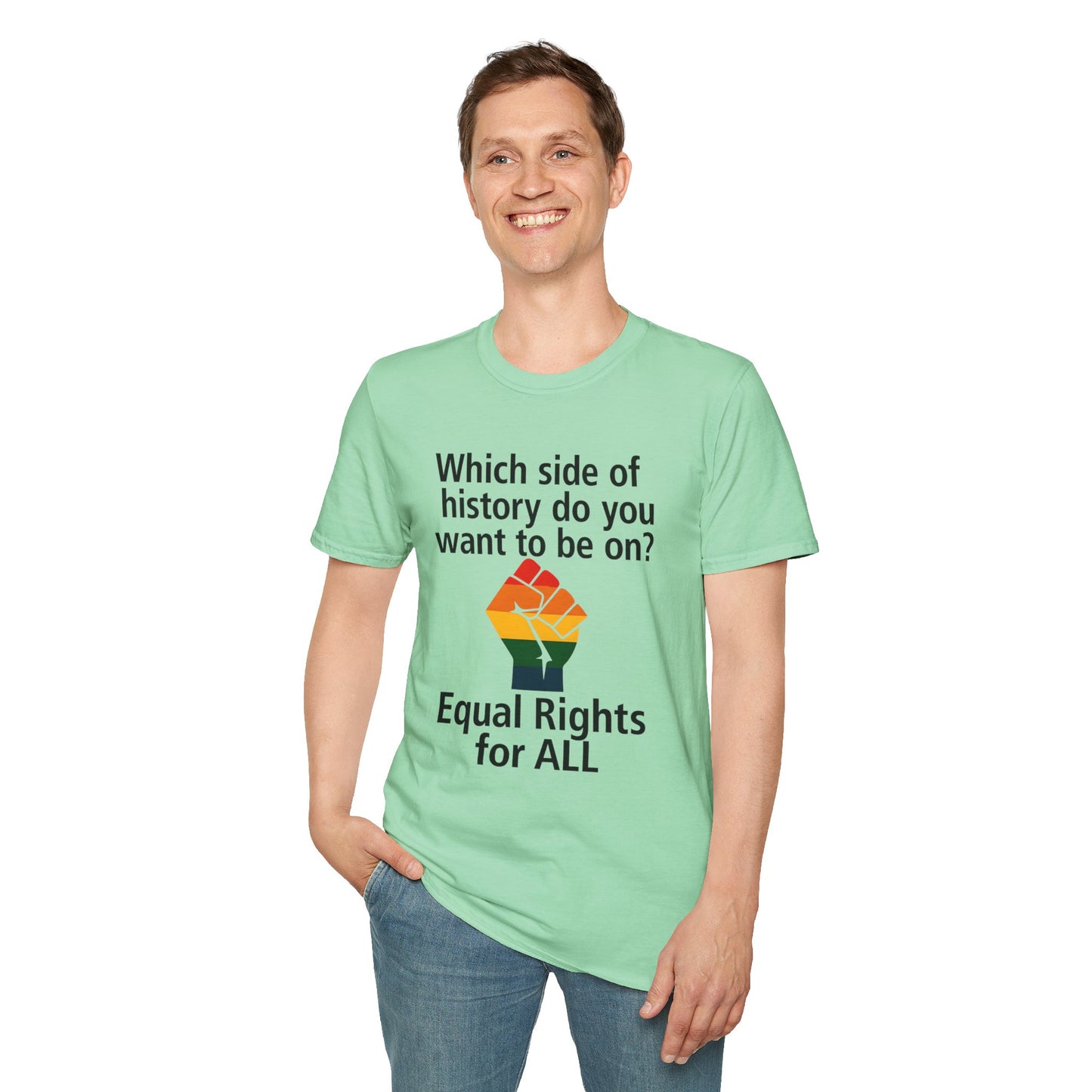 Equal Rights for All - What side of history do you want to be on? unisex T-shirt, Political Tee, Voter's Shirt, Casual Wear