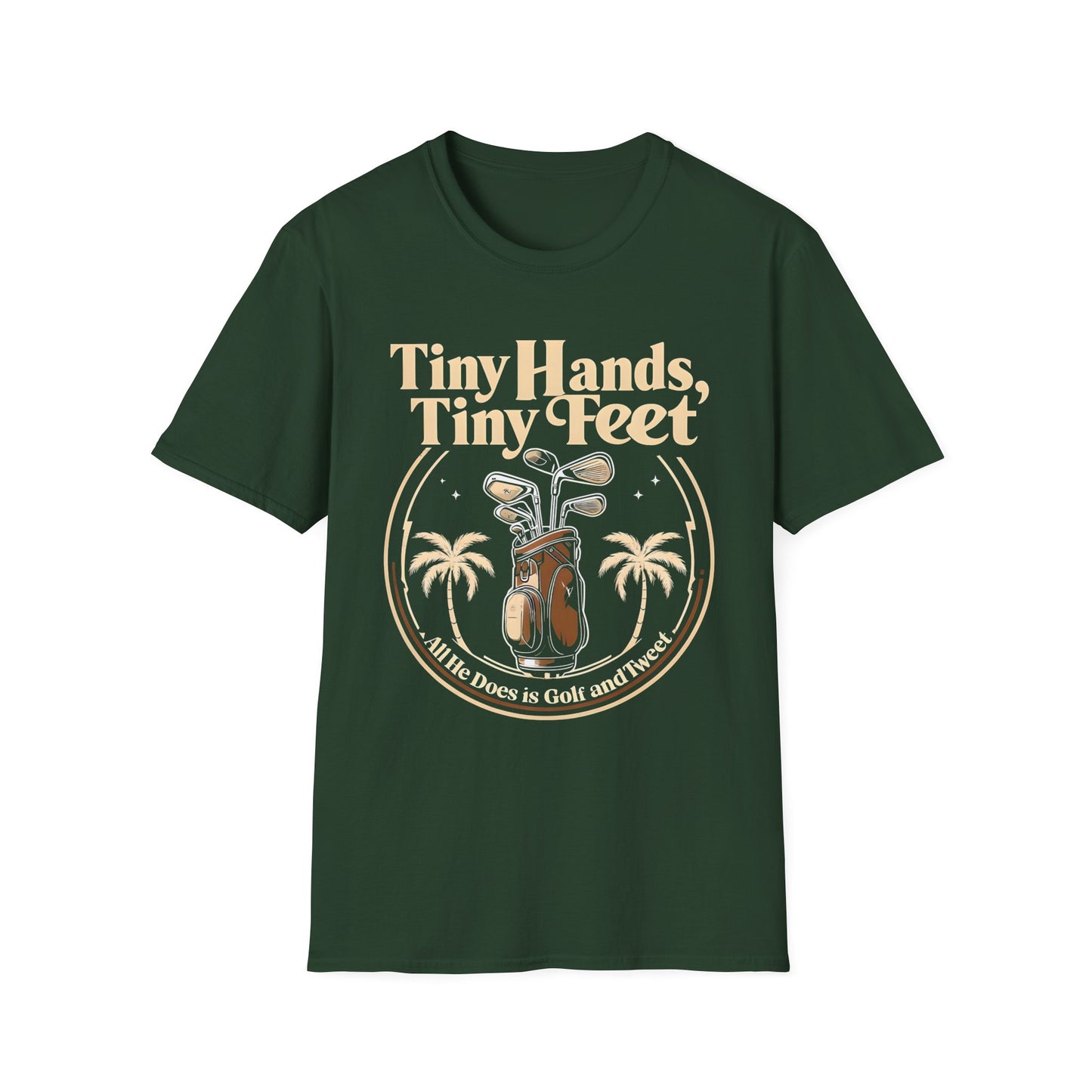 Tiny Hands, Tiny Feet All He Does is Golf and Tweet - unisex t-shirt, Protest tshirt, anti-Trump tee, useless FLOTUS - 47