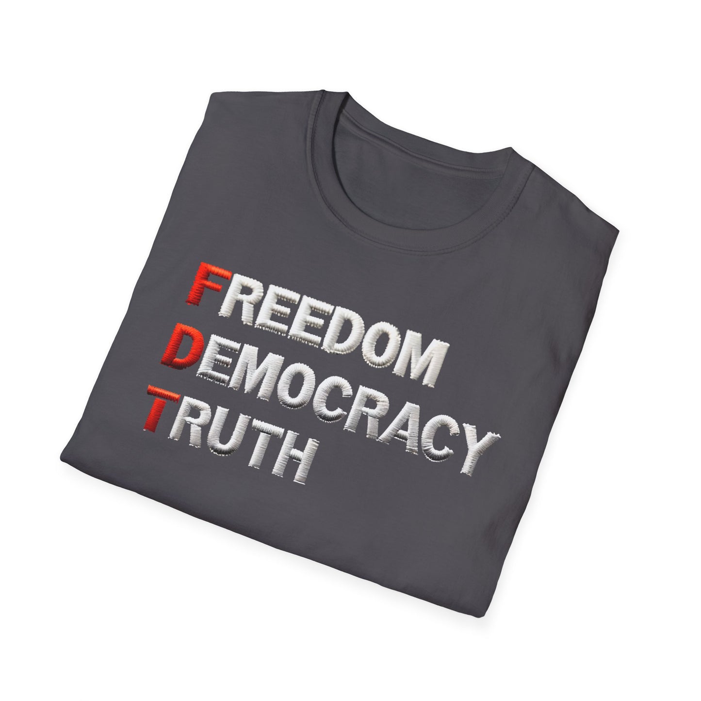 Freedom Democracy Truth FDT unisex tshirt, antitrump Tshirt, unisex fit, political protest tshirt, many colors to choose from