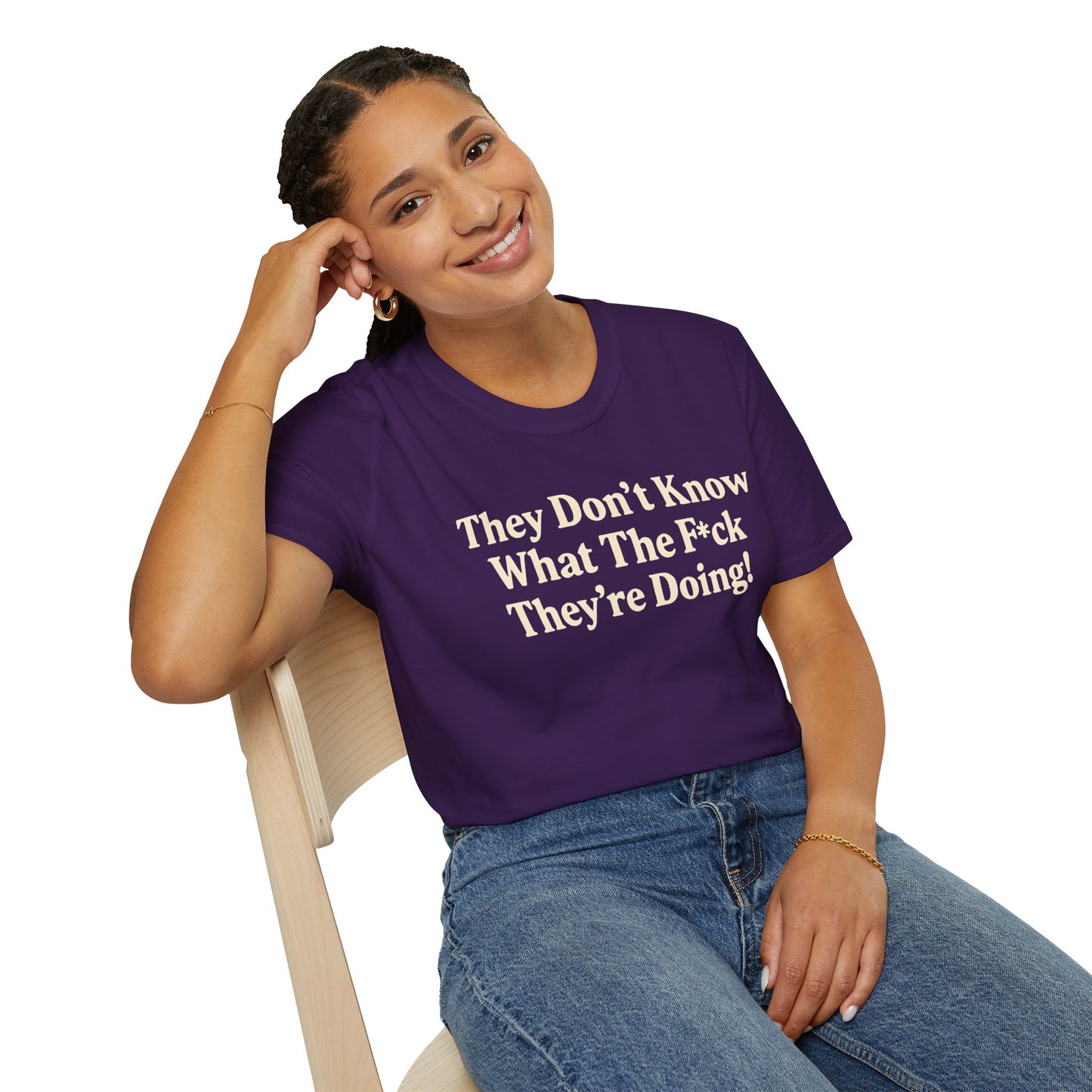 They don't know what the F*ck their doing unisex tshirt, Perfect for Statement Outfits, Casual Wear, Protest Events, 100 Days of Chaos