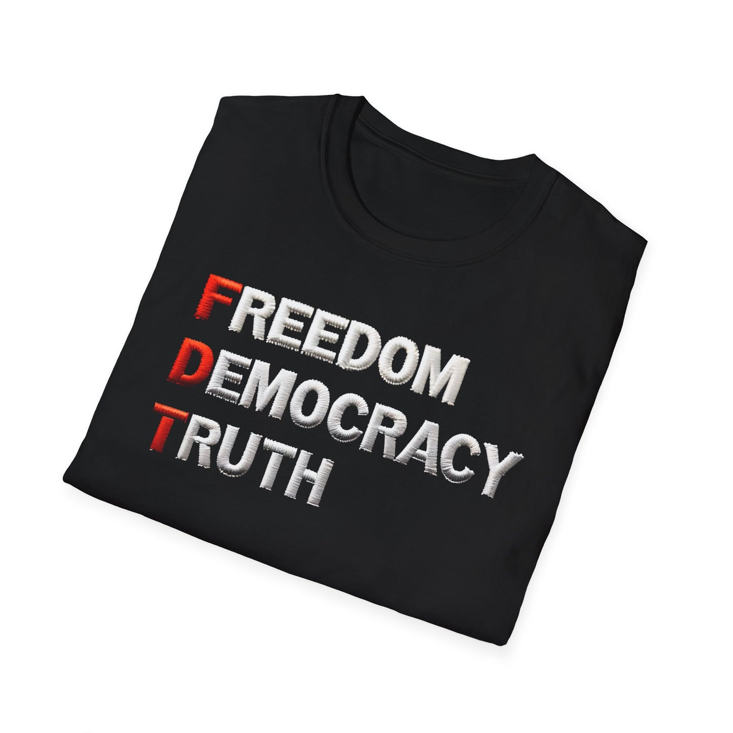 Freedom Democracy Truth FDT unisex tshirt, antitrump Tshirt, unisex fit, political protest tshirt, many colors to choose from