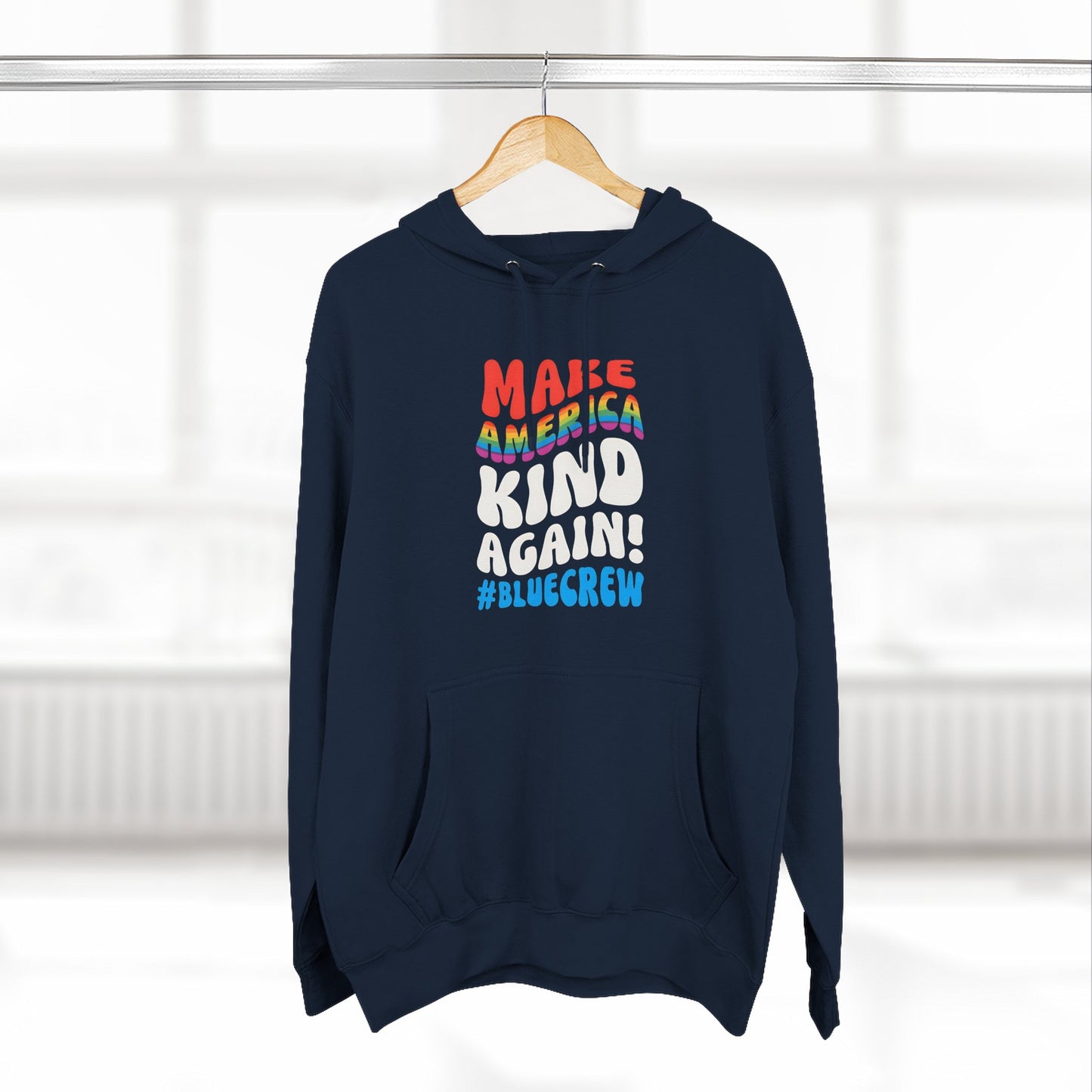 Make America Kind Again #BlueCrew Fleece Hoodie, Unisex #BlueCrew Hoodie, #BlueCrew Gear