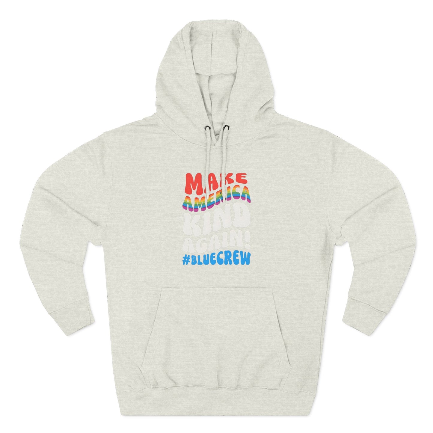 Make America Kind Again #BlueCrew Fleece Hoodie, Unisex #BlueCrew Hoodie, #BlueCrew Gear