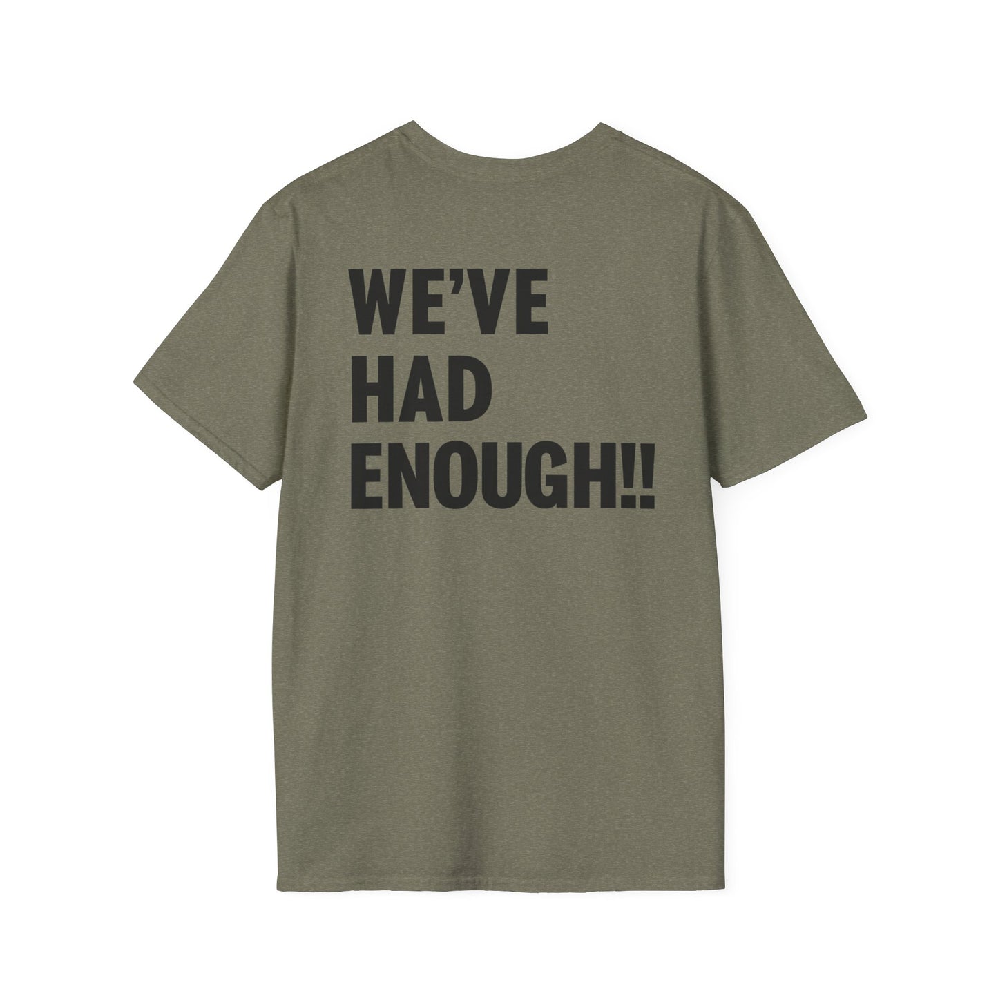 Impeach Trump!! front We've Had Enough back T-Shirt | Impeach Trump!!, Political Apparel, Comfortable Graphic Tee, Statement Top