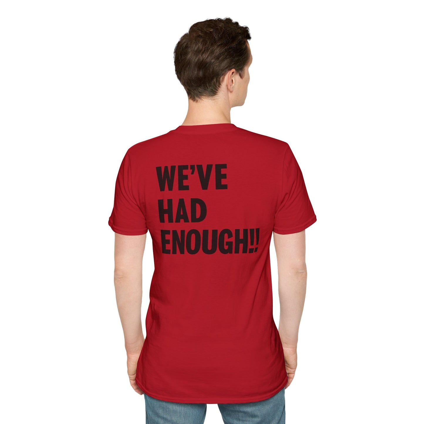 Impeach Trump!! front We've Had Enough back T-Shirt | Impeach Trump!!, Political Apparel, Comfortable Graphic Tee, Statement Top