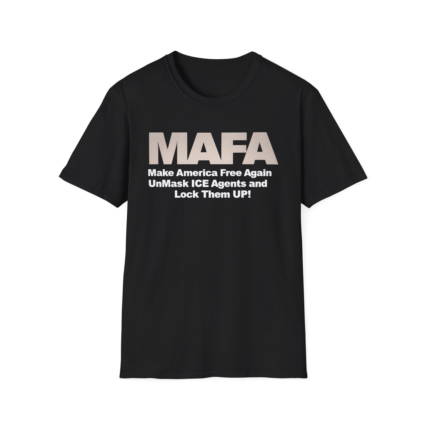 MAFA - Make America Free Again, Unmask ICE Agents and Lock them Up!! unisex t-shirt, Political Protest shirt, Anti ICE tee