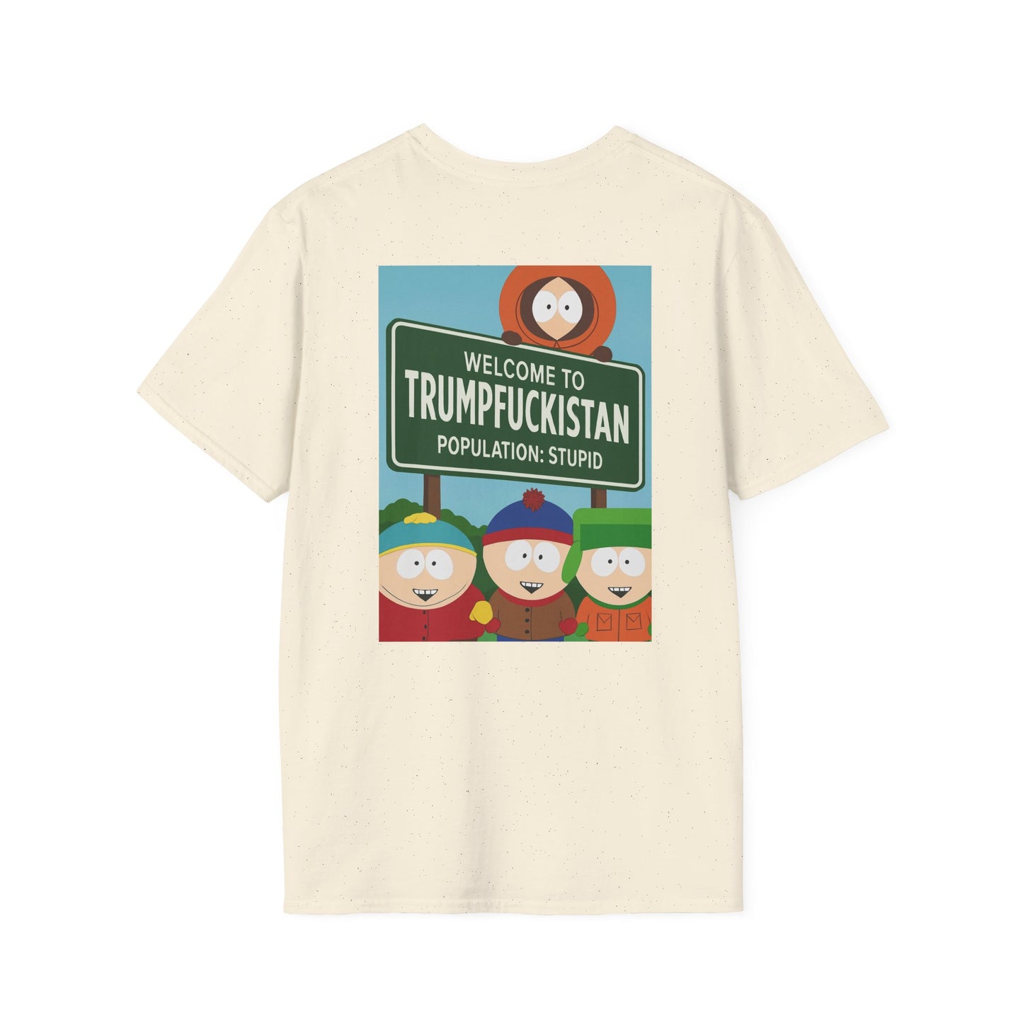 Trumpfuckistan - Population Stupid Funny Graphic Tee: Unisex Softstyle T-Shirt with Humorous, Quirky Gift for Friends, Casual Wear, Perfect for Parties