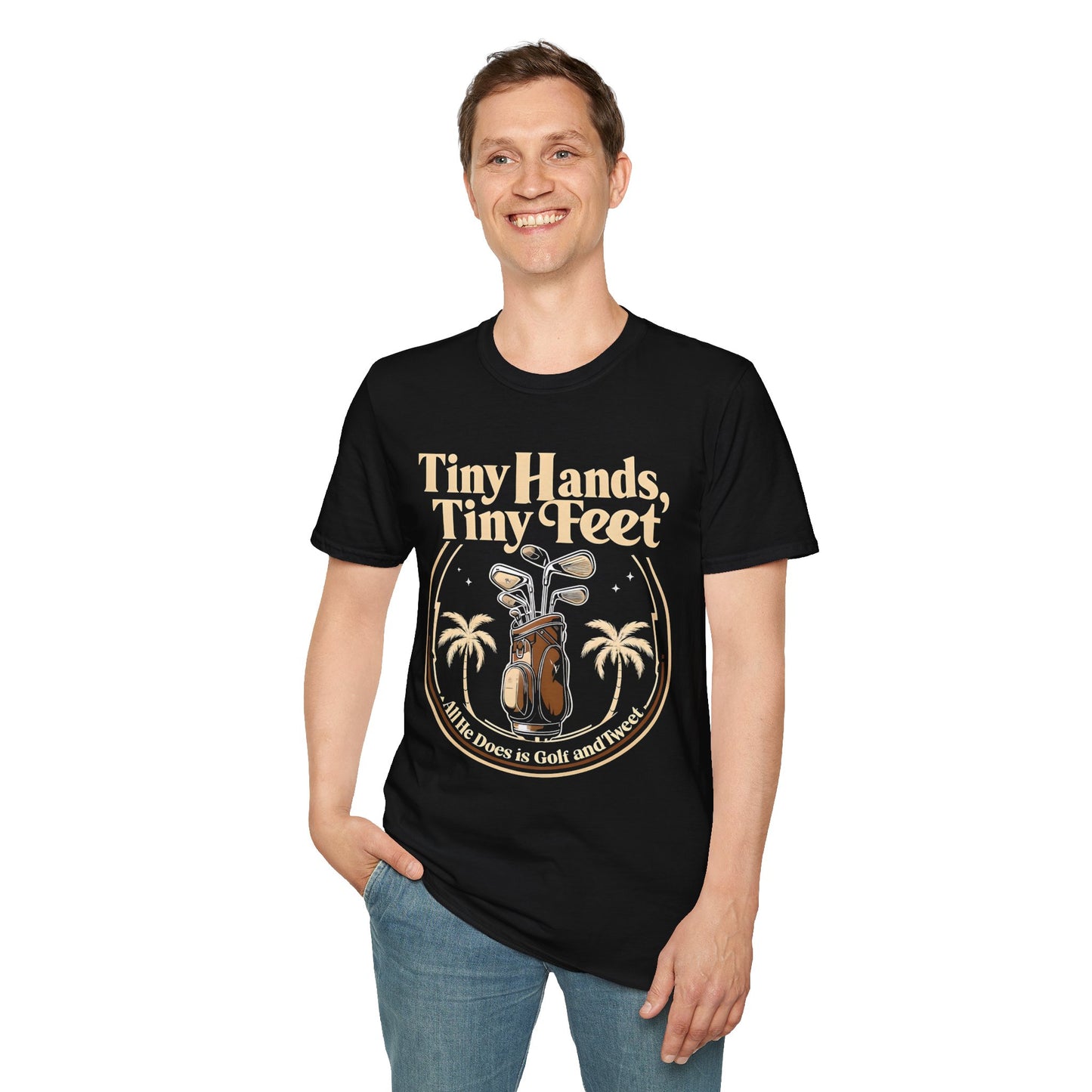 Tiny Hands, Tiny Feet All He Does is Golf and Tweet - unisex t-shirt, Protest tshirt, anti-Trump tee, useless FLOTUS - 47