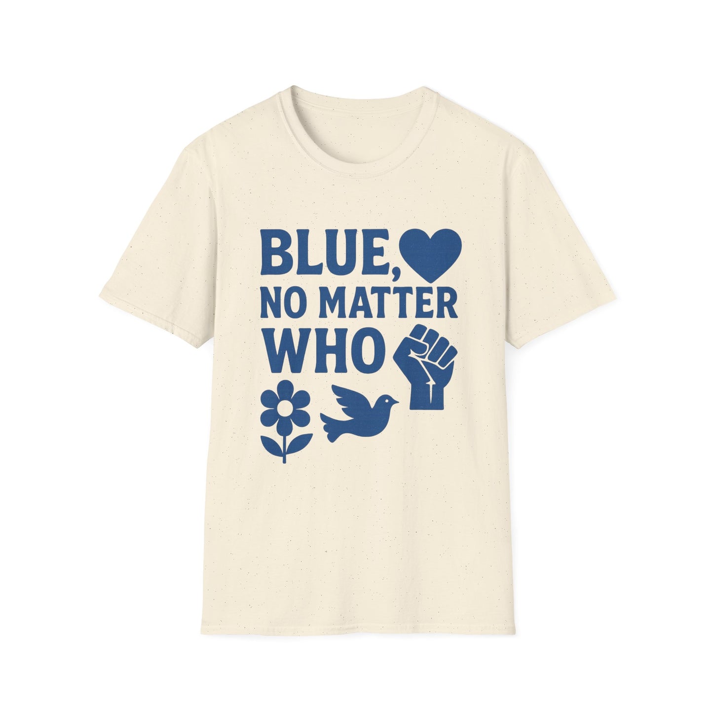 Blue, No Matter Who Love Unisex T-Shirt, LGBTQ+ Pride Tee, Equal Rights Shirt, Activist Apparel, Gift for Allies and Supporters