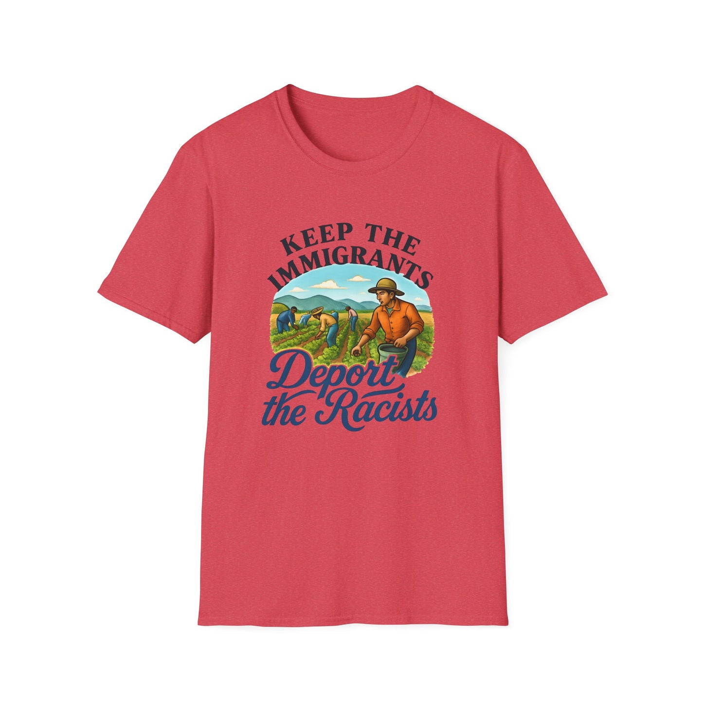 Keep the Immigrants, Deport the Racists -unisex anytime tee,  Casual Wear, Statement Piece, Gift for, Stand with immigrants, anti racists tee