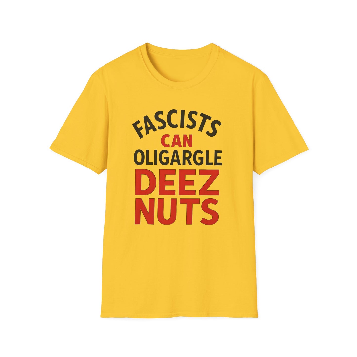 Humorous Unisex T-Shirt - 'Fascists Can Oligargle Deez Nuts'