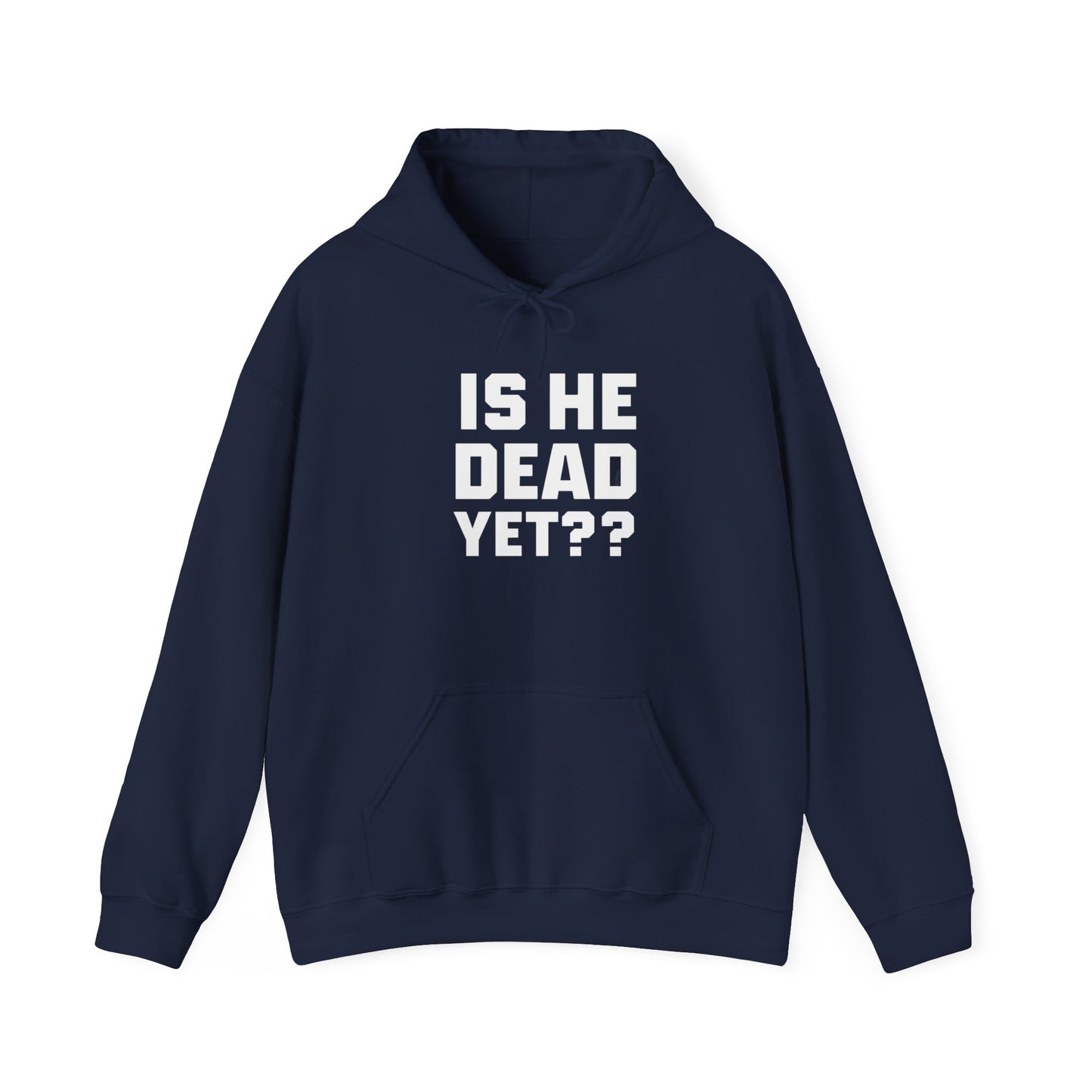 Is He Dead Yet?? Fleece Hoodie, Anti-Fascist Sweatshirt, Unisex Activist Sweatshirt, AntiTrump Hoodie