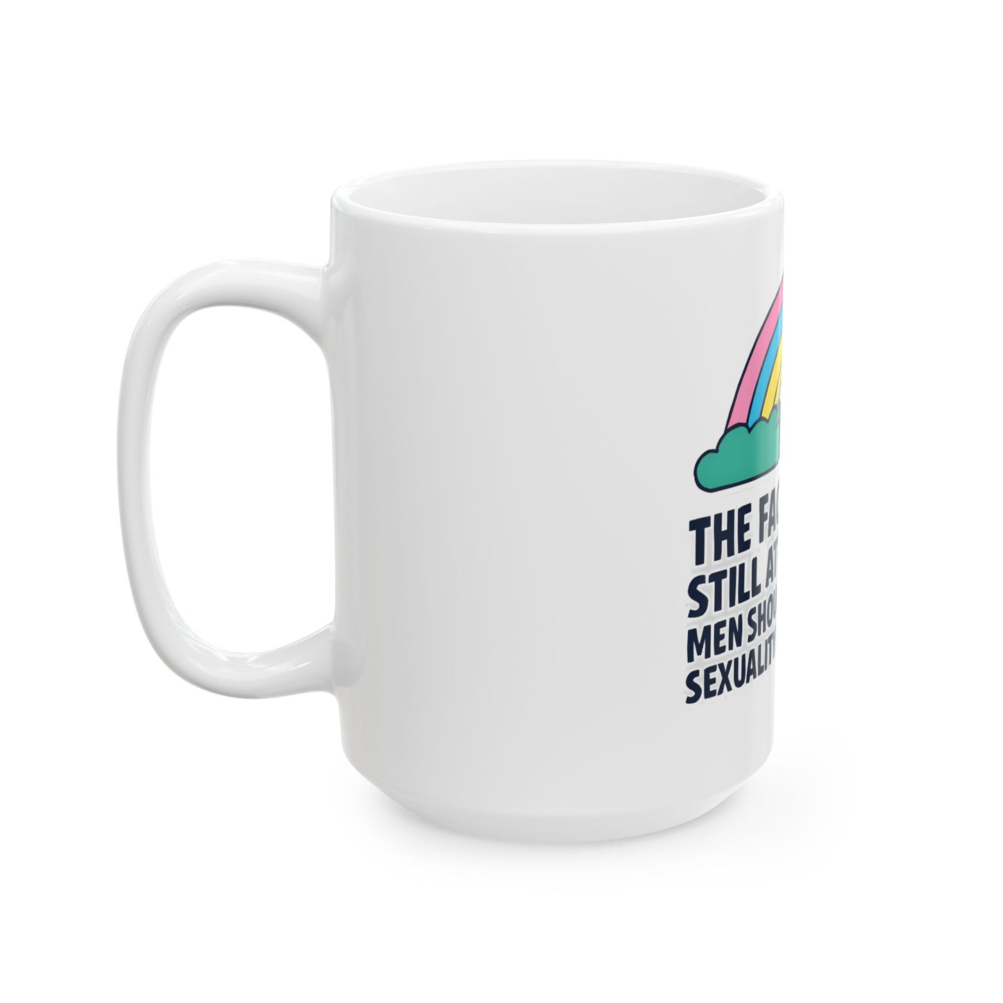 The Fact Im still attracted to Men  Mug, Cute Coffee Cup for LGBTQ+ Support, 11oz 15oz, Perfect Gift for Pride Month, Birthdays, or Friends