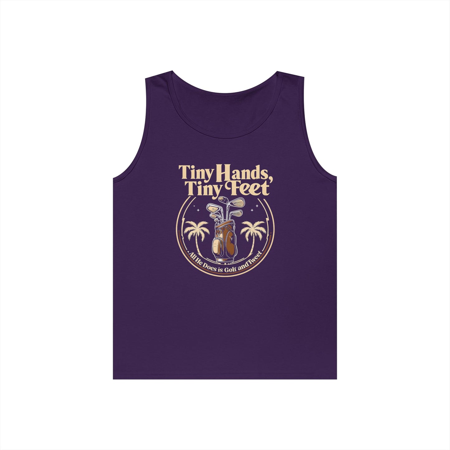 Tiny Hands Tiny Feet - All He Does is Golf and Tweet, unisex tank top, anti trump unisex tank top, protest Tank top, unisex fit