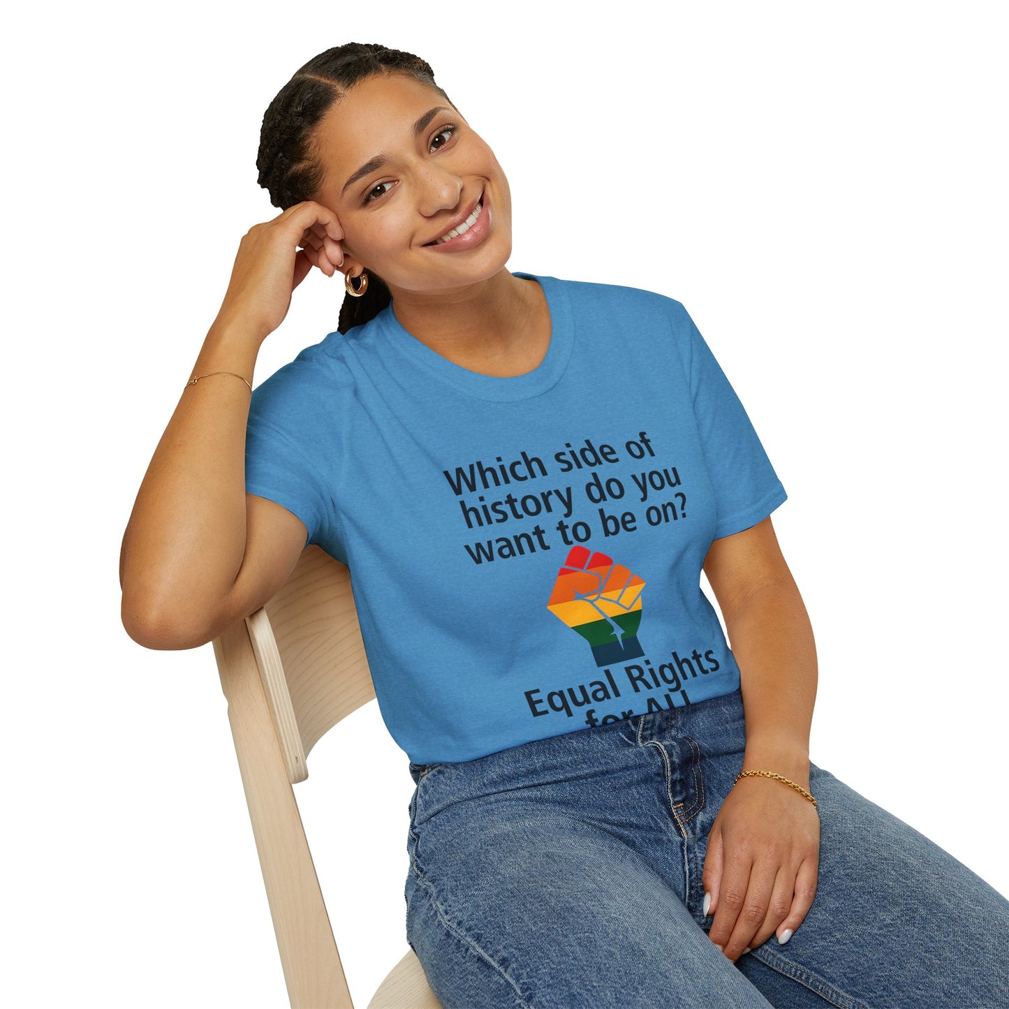 Equal Rights for All - What side of history do you want to be on? unisex T-shirt, Political Tee, Voter's Shirt, Casual Wear