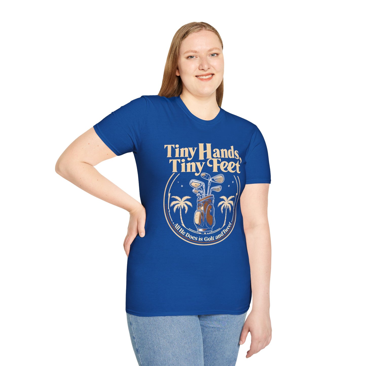 Tiny Hands, Tiny Feet All He Does is Golf and Tweet - unisex t-shirt, Protest tshirt, anti-Trump tee, useless FLOTUS - 47