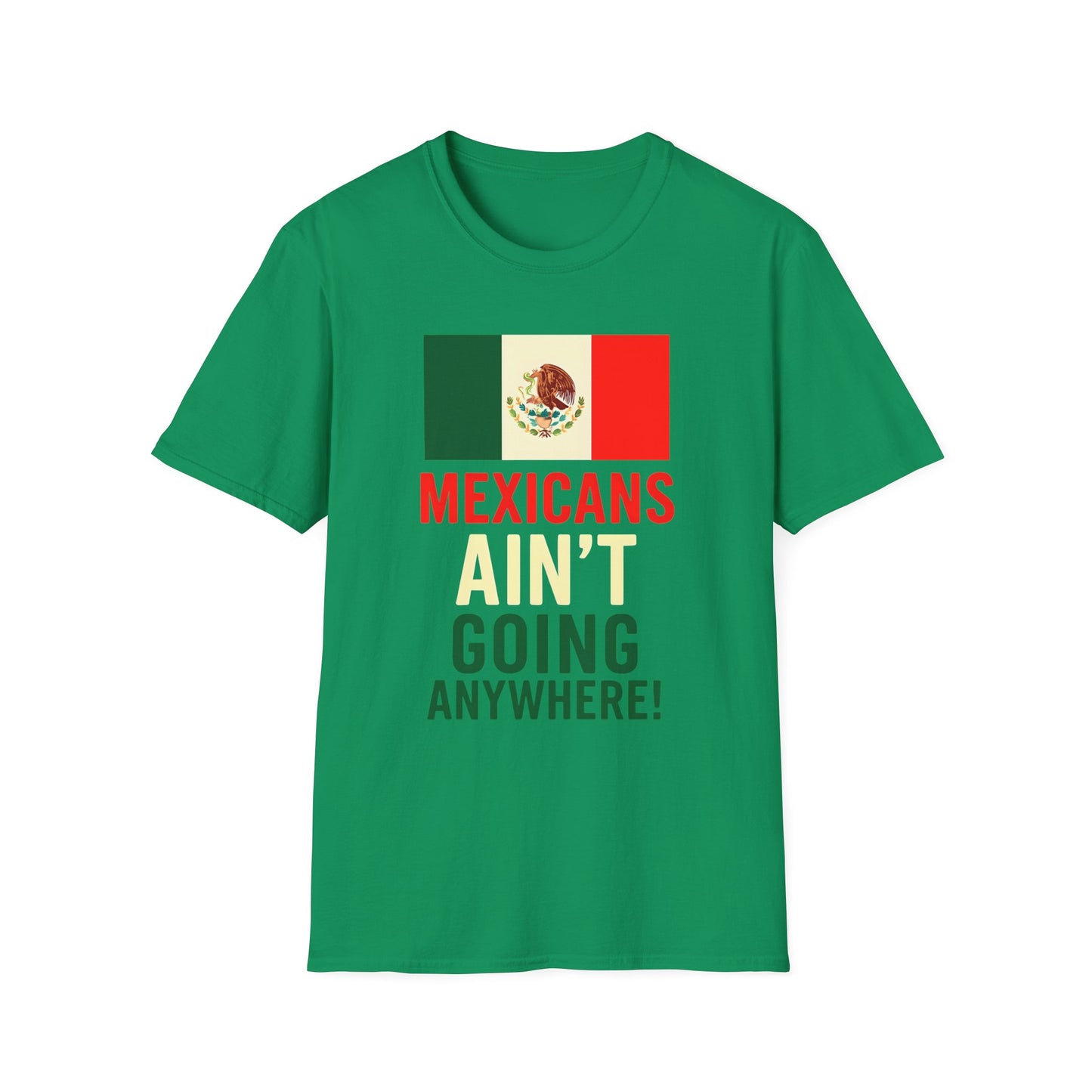 Chinga Tu Maga back Mexicans Ain't Going Anywhere t-shirt, Great Gift for Holidays, MagaHumor, Anti maga shirt, anti trump