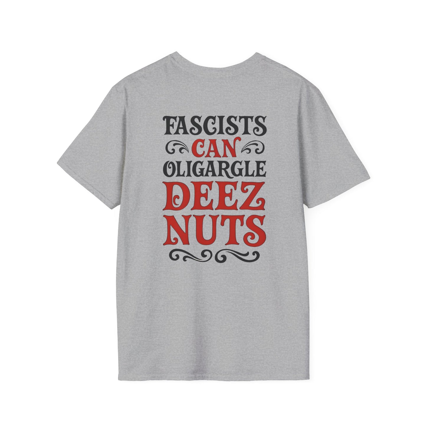 Fascists Can Oligargle Deez Nuts (back) Keep ICE out of the Barrio unisex tee, softstyle printed front and back anti ICE Tee