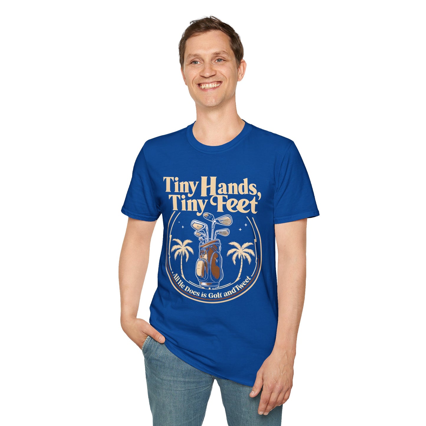 Tiny Hands, Tiny Feet All He Does is Golf and Tweet - unisex t-shirt, Protest tshirt, anti-Trump tee, useless FLOTUS - 47