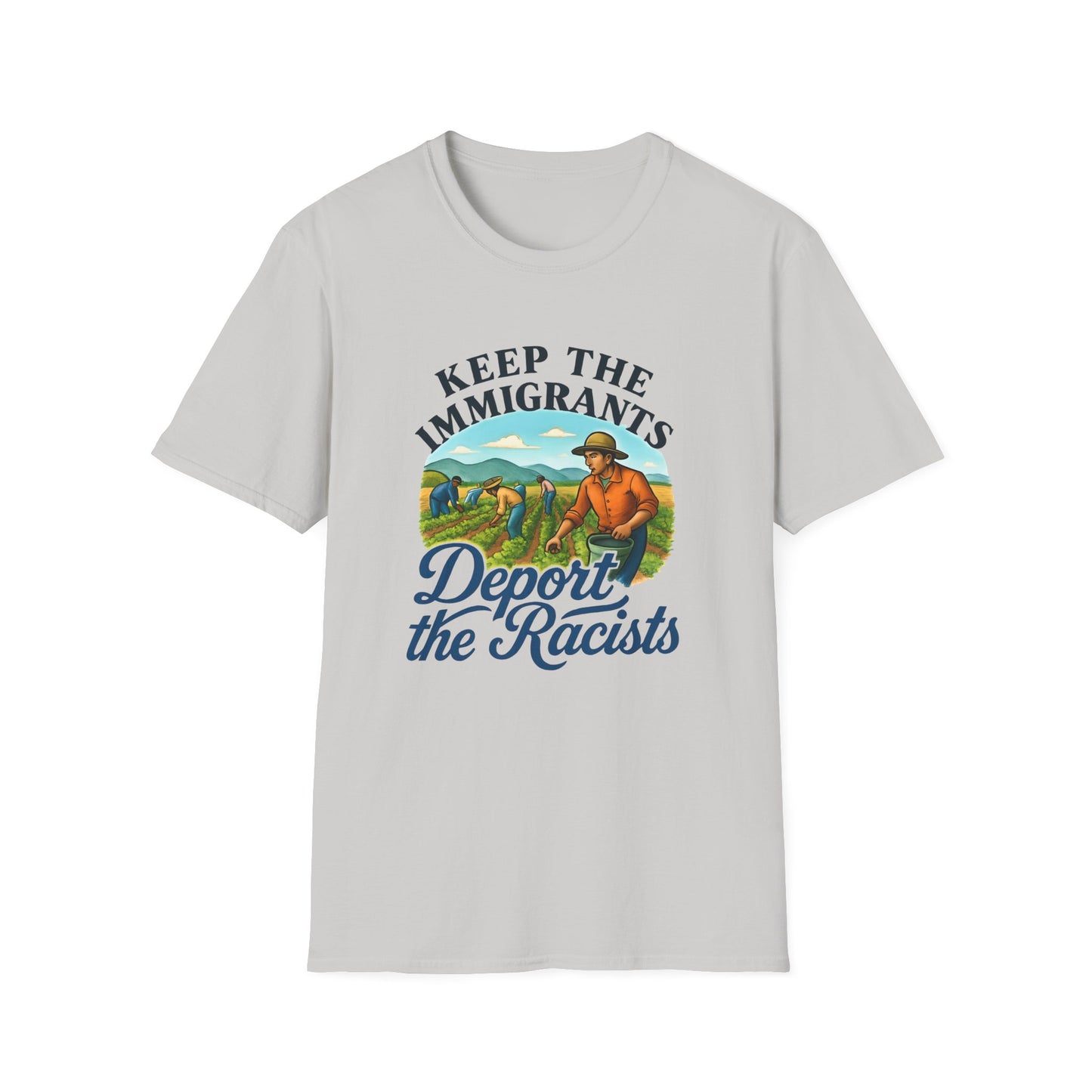 Keep the Immigrants, Deport the Racists -unisex anytime tee,  Casual Wear, Statement Piece, Gift for, Stand with immigrants, anti racists tee