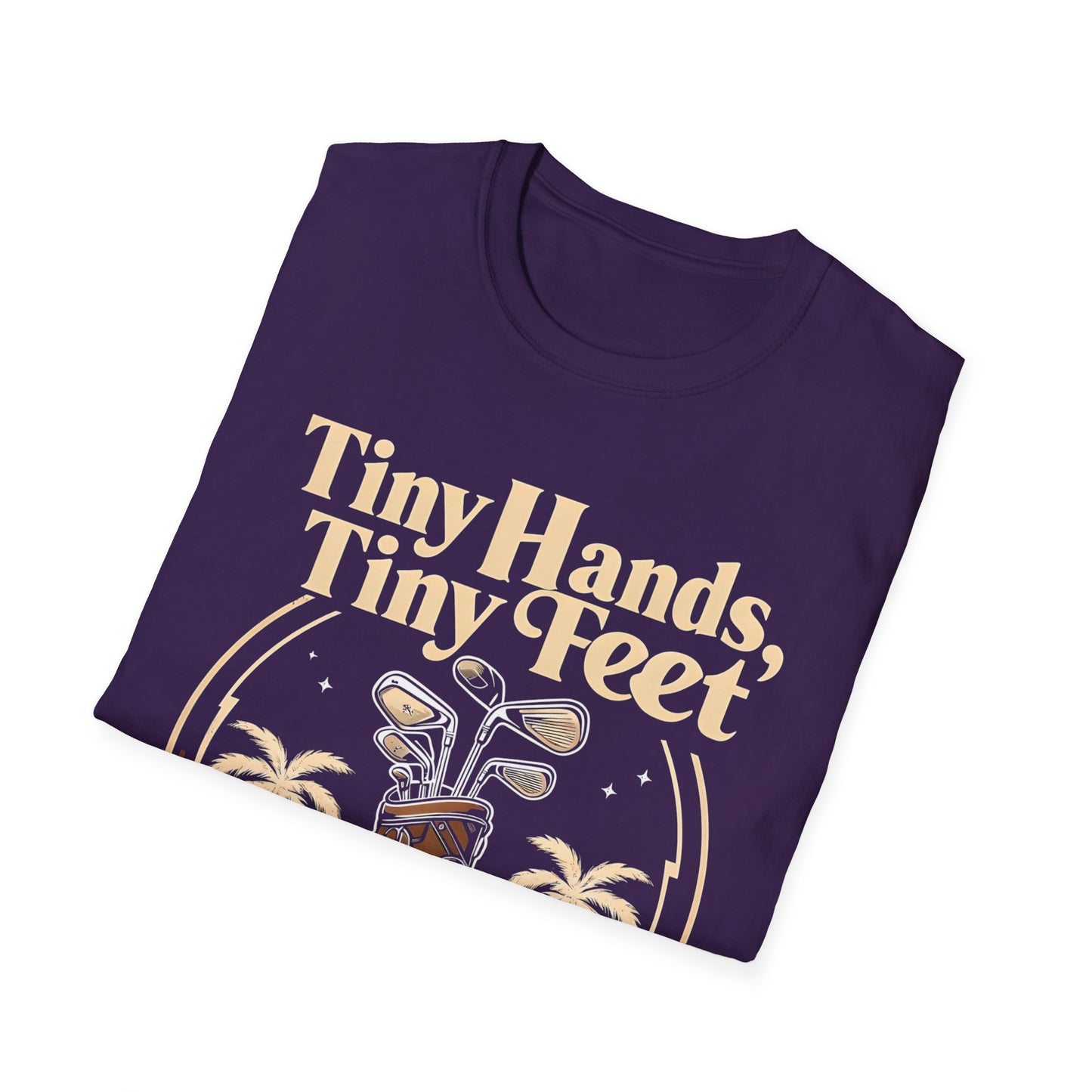 Tiny Hands, Tiny Feet All He Does is Golf and Tweet - unisex t-shirt, Protest tshirt, anti-Trump tee, useless FLOTUS - 47