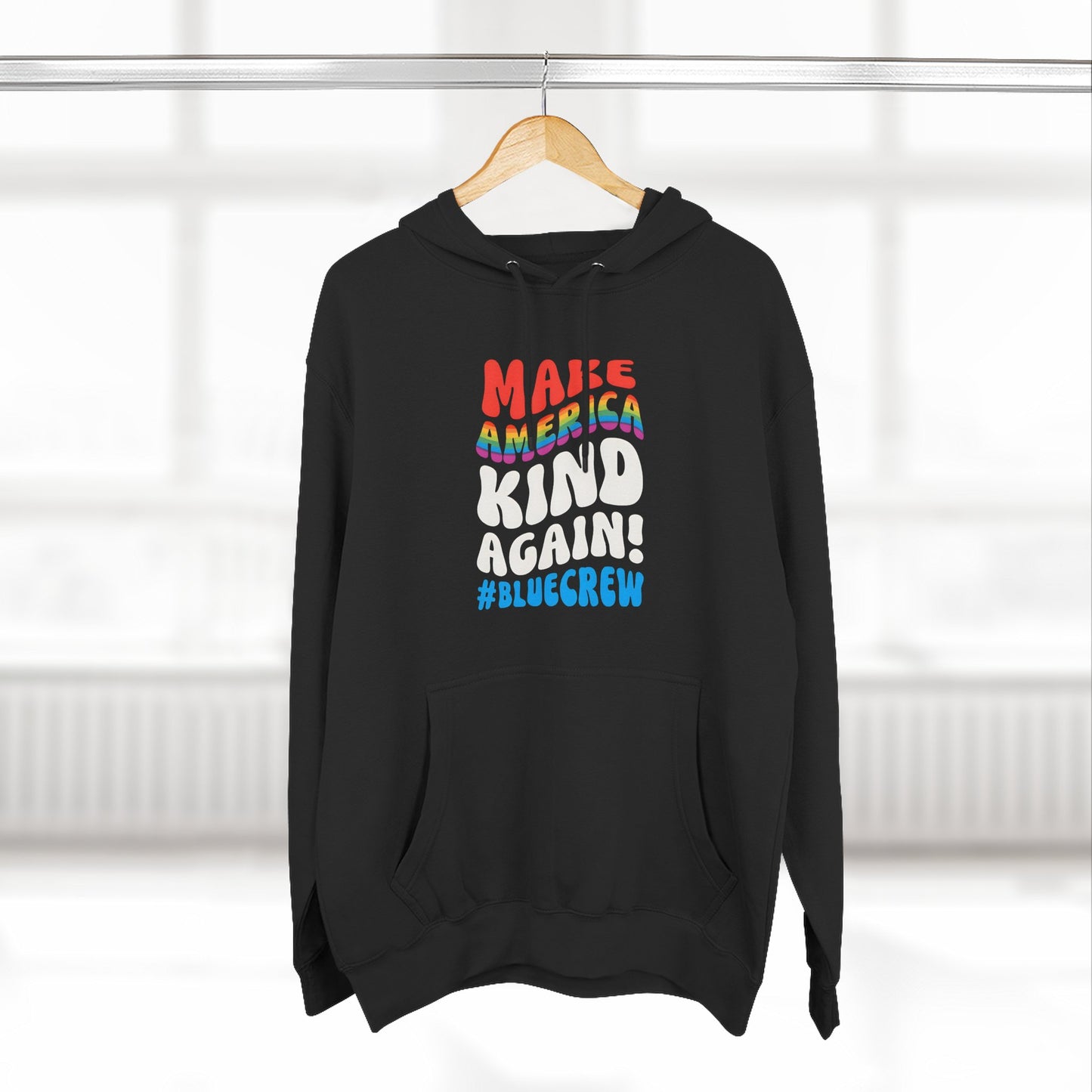 Make America Kind Again #BlueCrew Fleece Hoodie, Unisex #BlueCrew Hoodie, #BlueCrew Gear