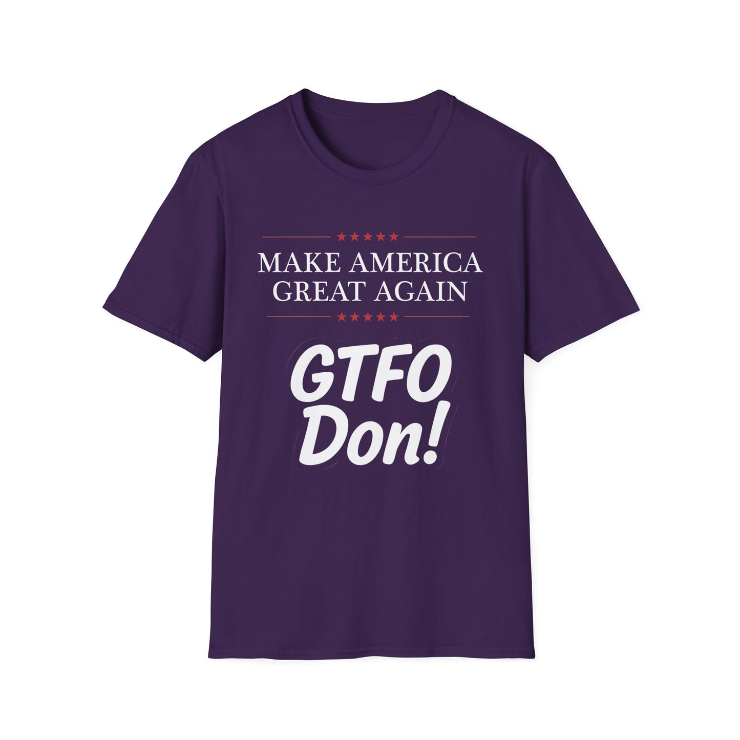 Make America Great Again GTFO Don! t-shirt, activist tshirt, political tshirt, 8647 tshirt, FLOTUS-47