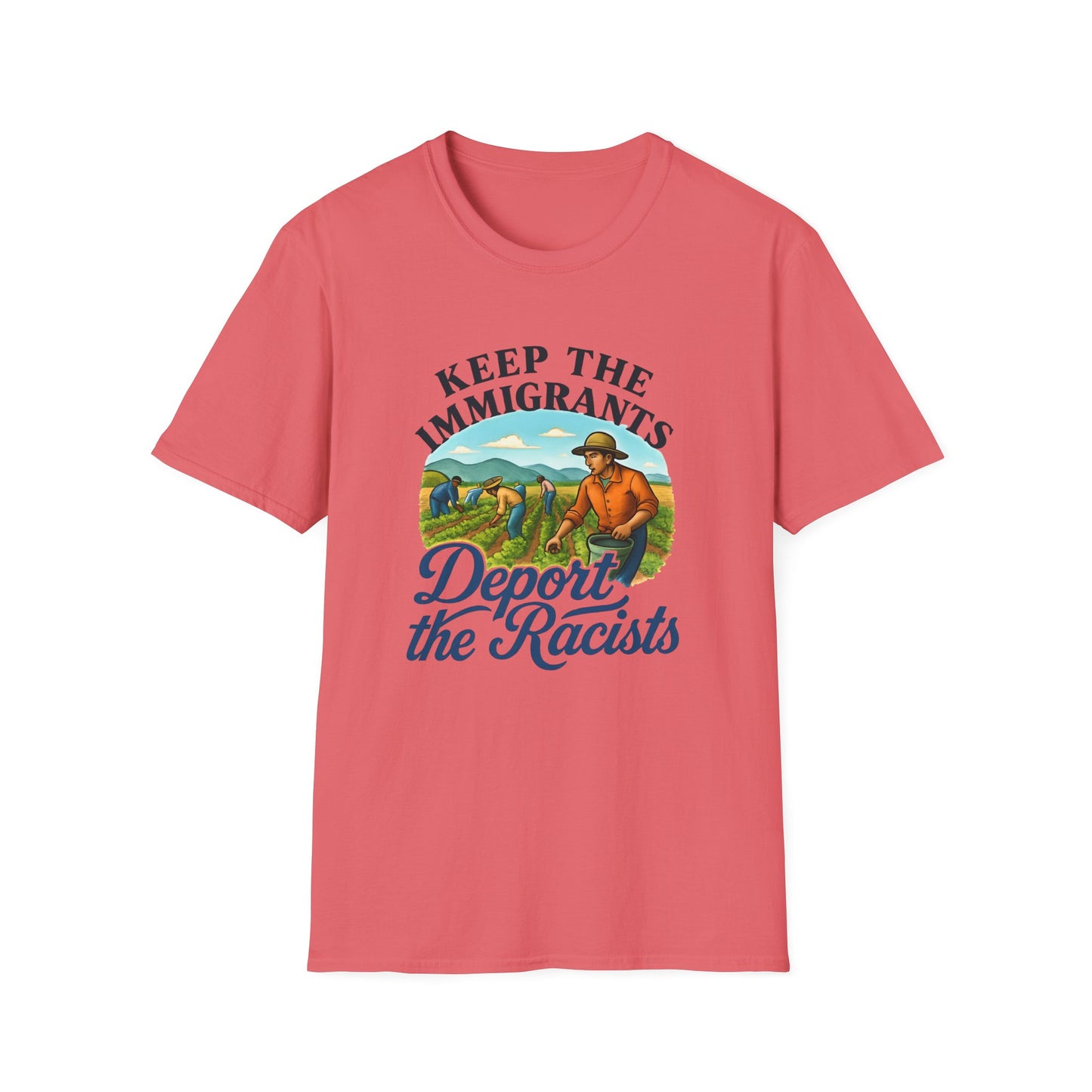 Keep the Immigrants, Deport the Racists -unisex anytime tee,  Casual Wear, Statement Piece, Gift for, Stand with immigrants, anti racists tee