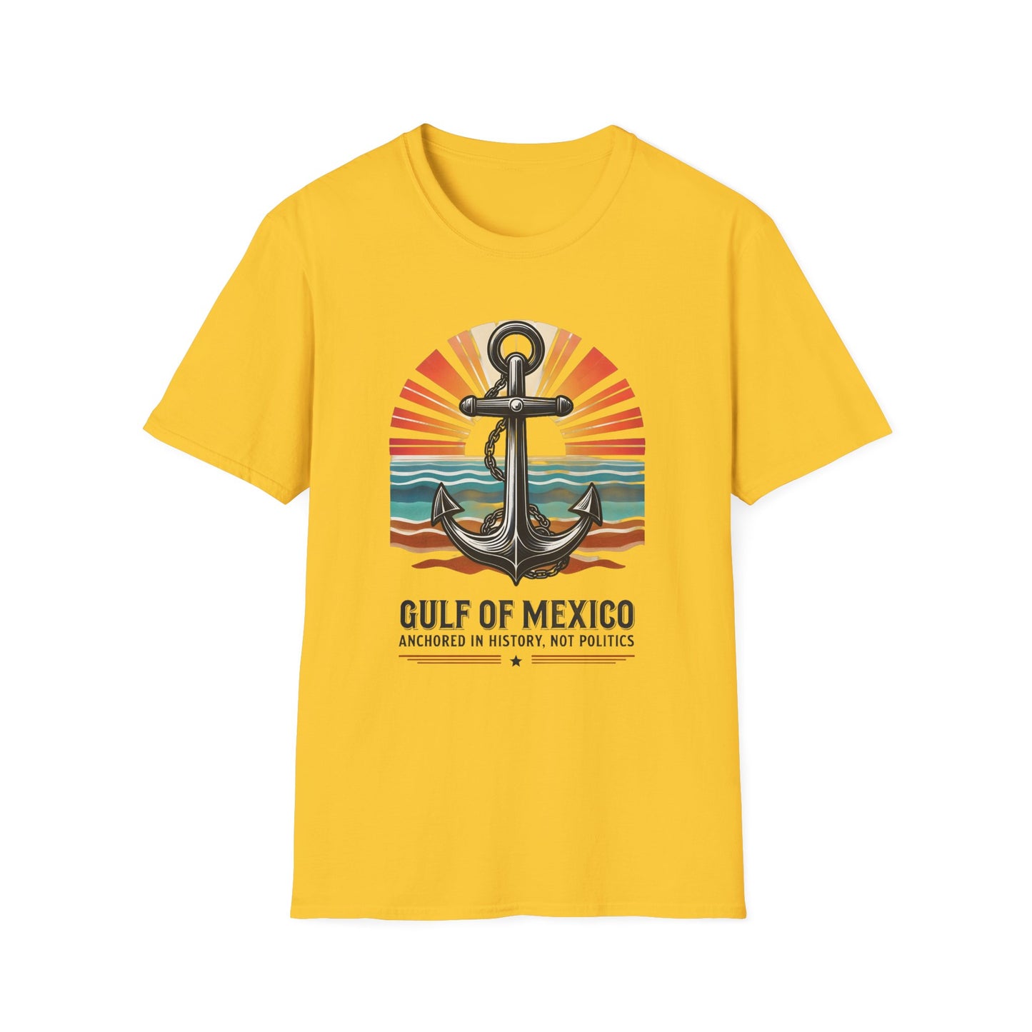 Gulf of Mexico, Anchored in History, Not Politics T-Shirt, Political Statement Tee, Anti Fascism Tee, AntiTrump Tee