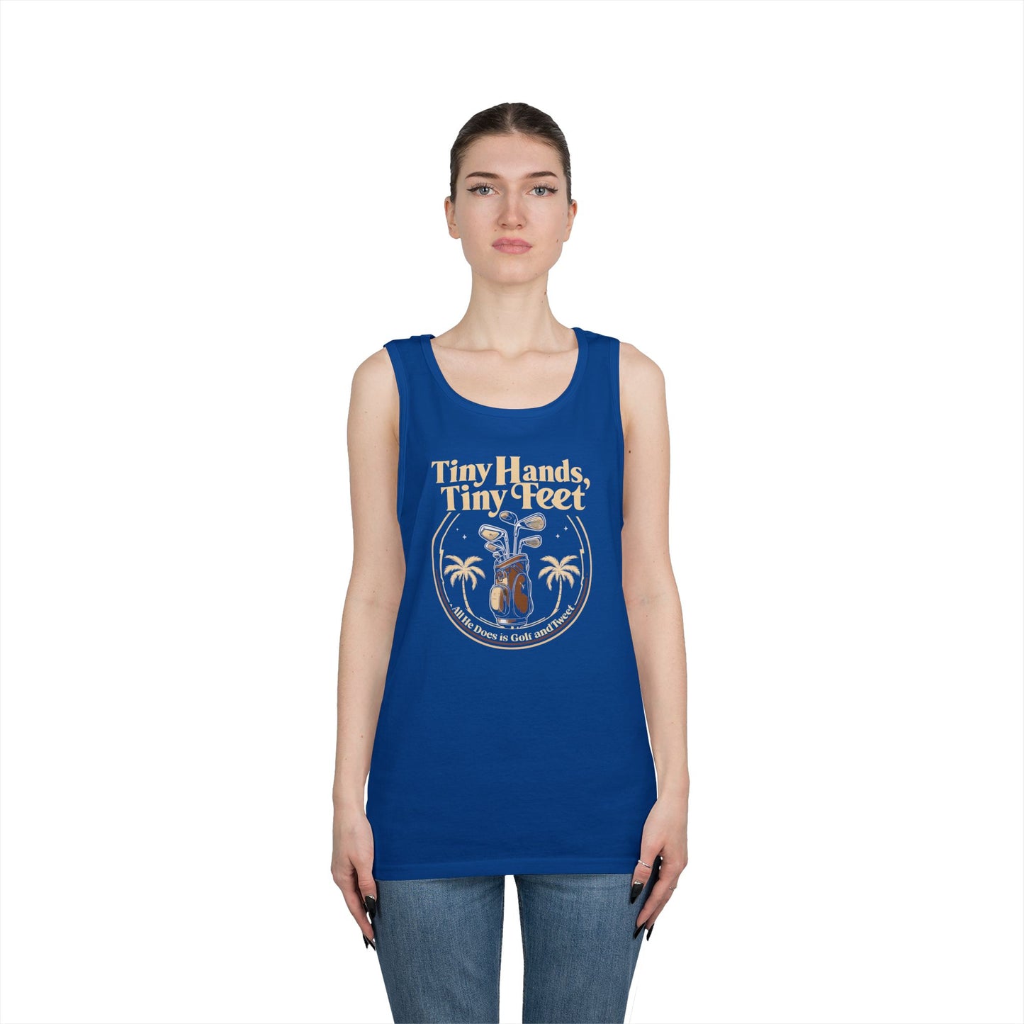 Tiny Hands Tiny Feet - All He Does is Golf and Tweet, unisex tank top, anti trump unisex tank top, protest Tank top, unisex fit